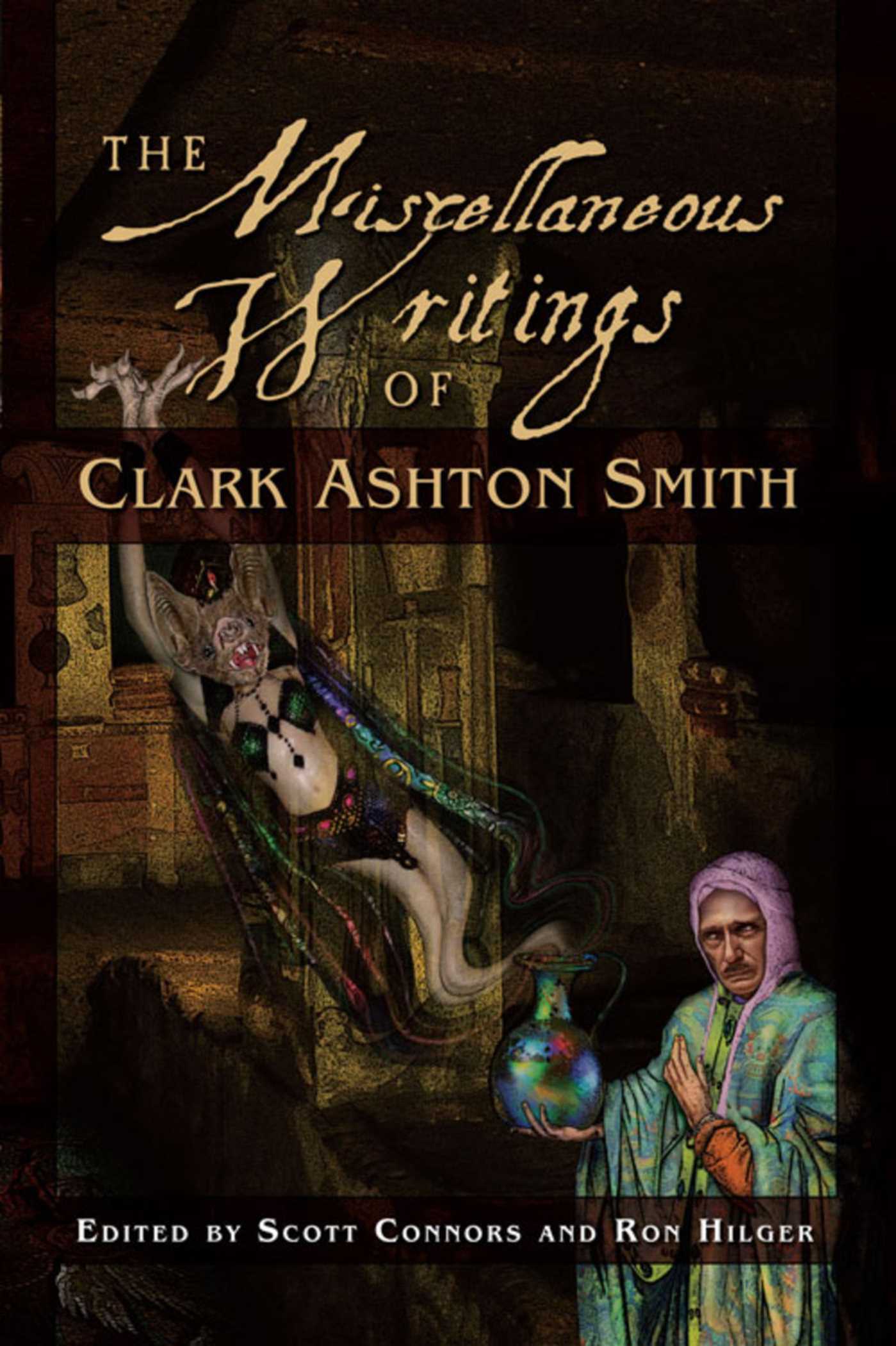 The Miscellaneous Writings of Clark Ashton Smith by Clark Ashton Smith