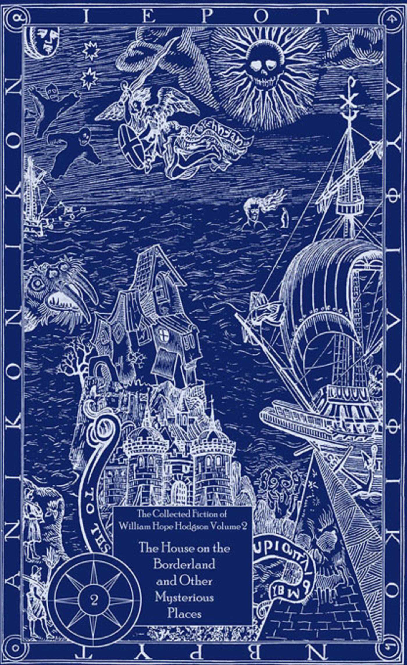 The Collected Fiction of William Hope Hodgson: House on Borderland & Other Mysterious Places by William Hope Hodgson