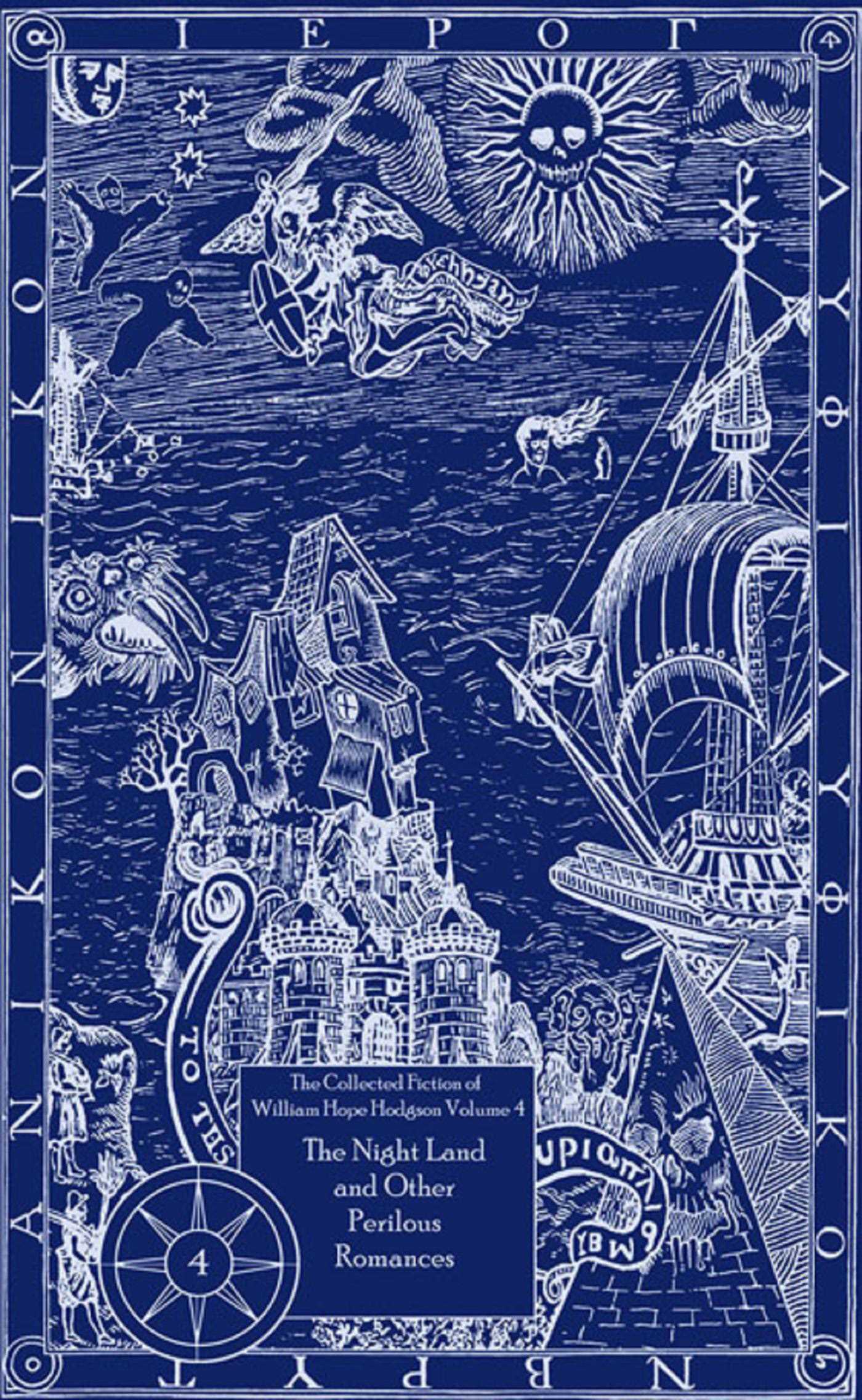 The Collected Fiction of William Hope Hodgson: the Night Land & Other Romances by William Hope Hodgson