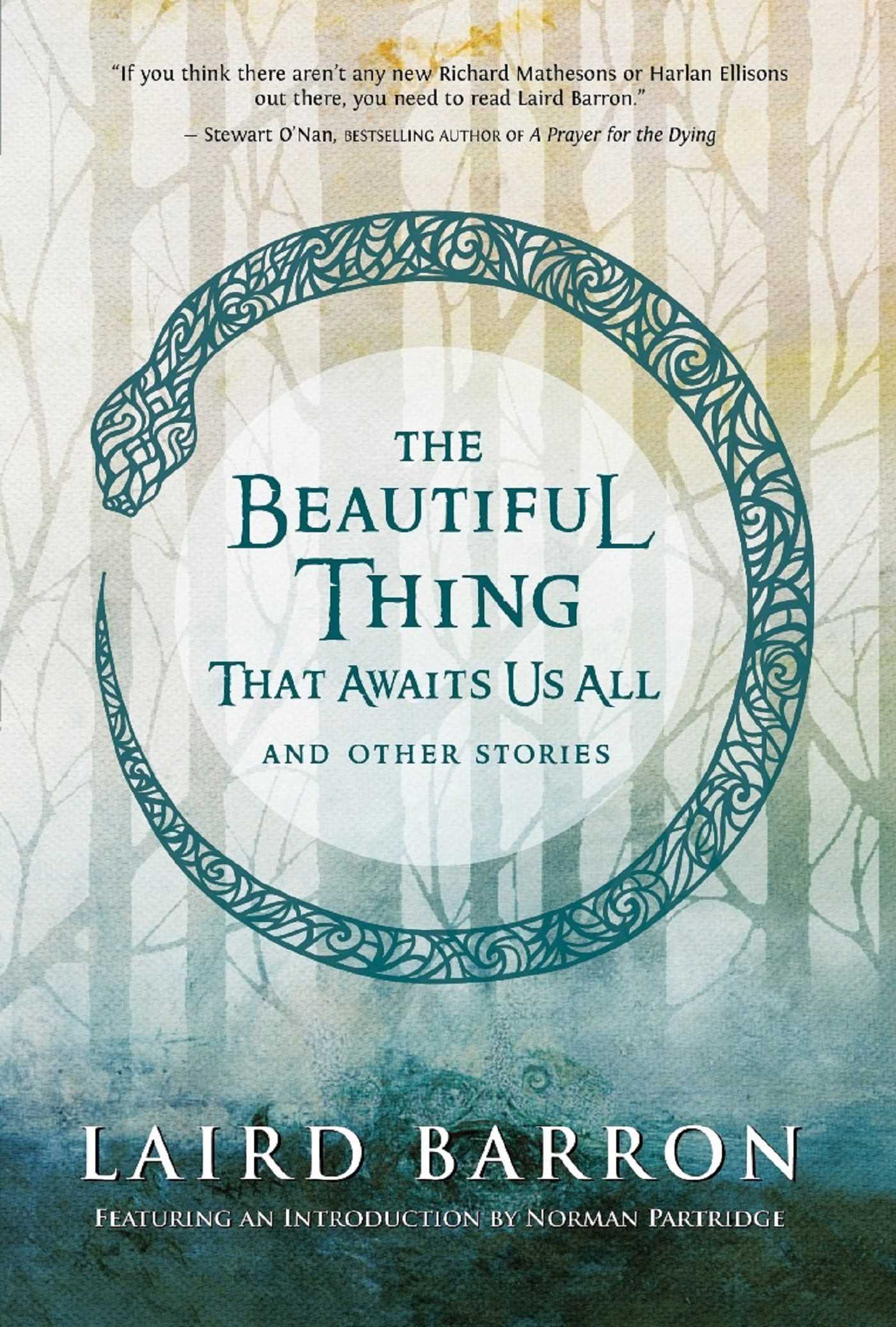 The Beautiful Thing That Awaits US All by Laird Barron