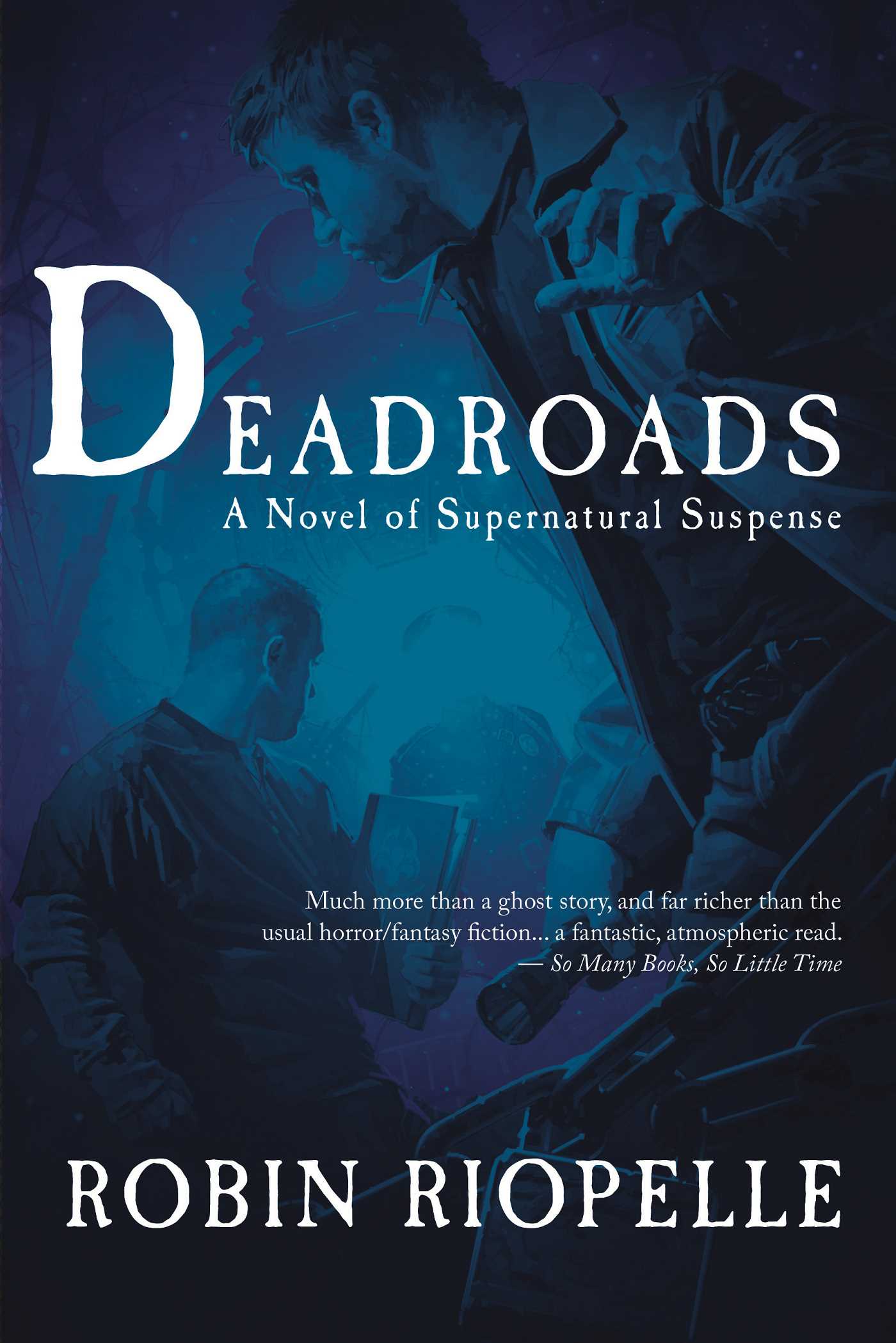 Deadroads by Robin Riopelle