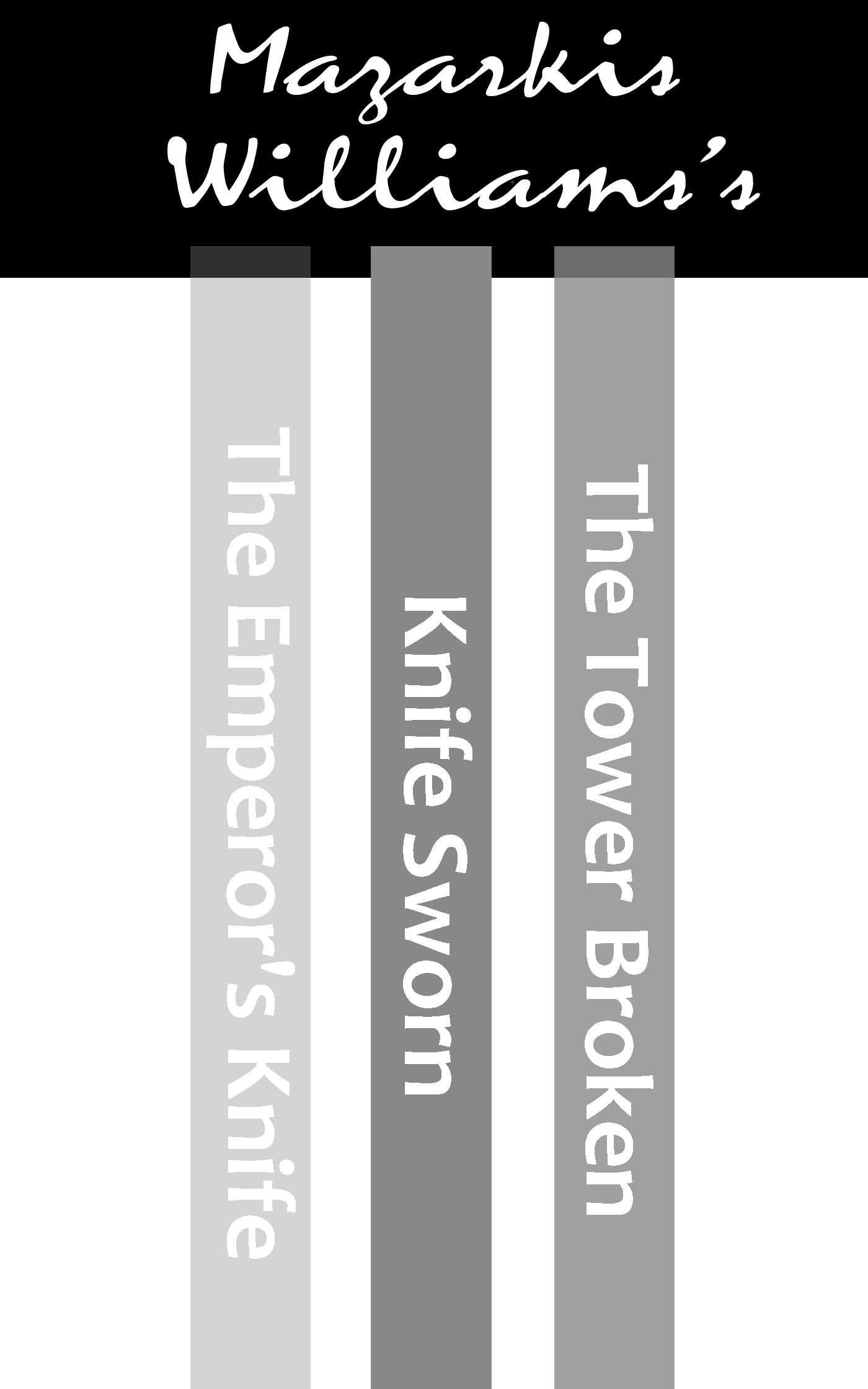 The Tower & Knife Trilogy by Mazarkis Williams