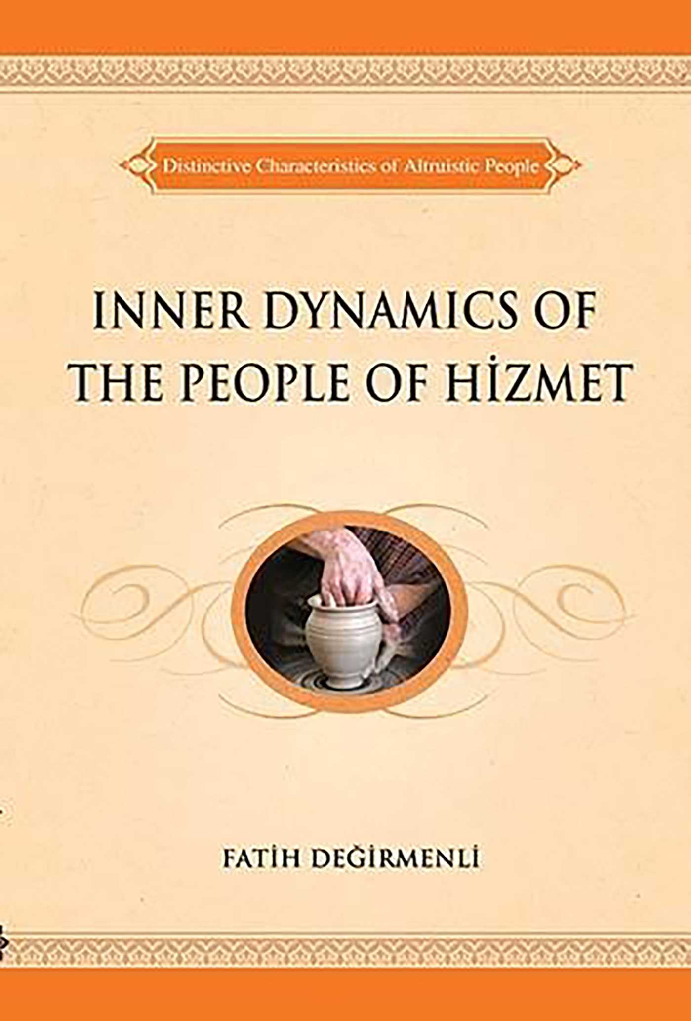 Inner Dynamics of the People of Hizmet by Fatih Degirmenli