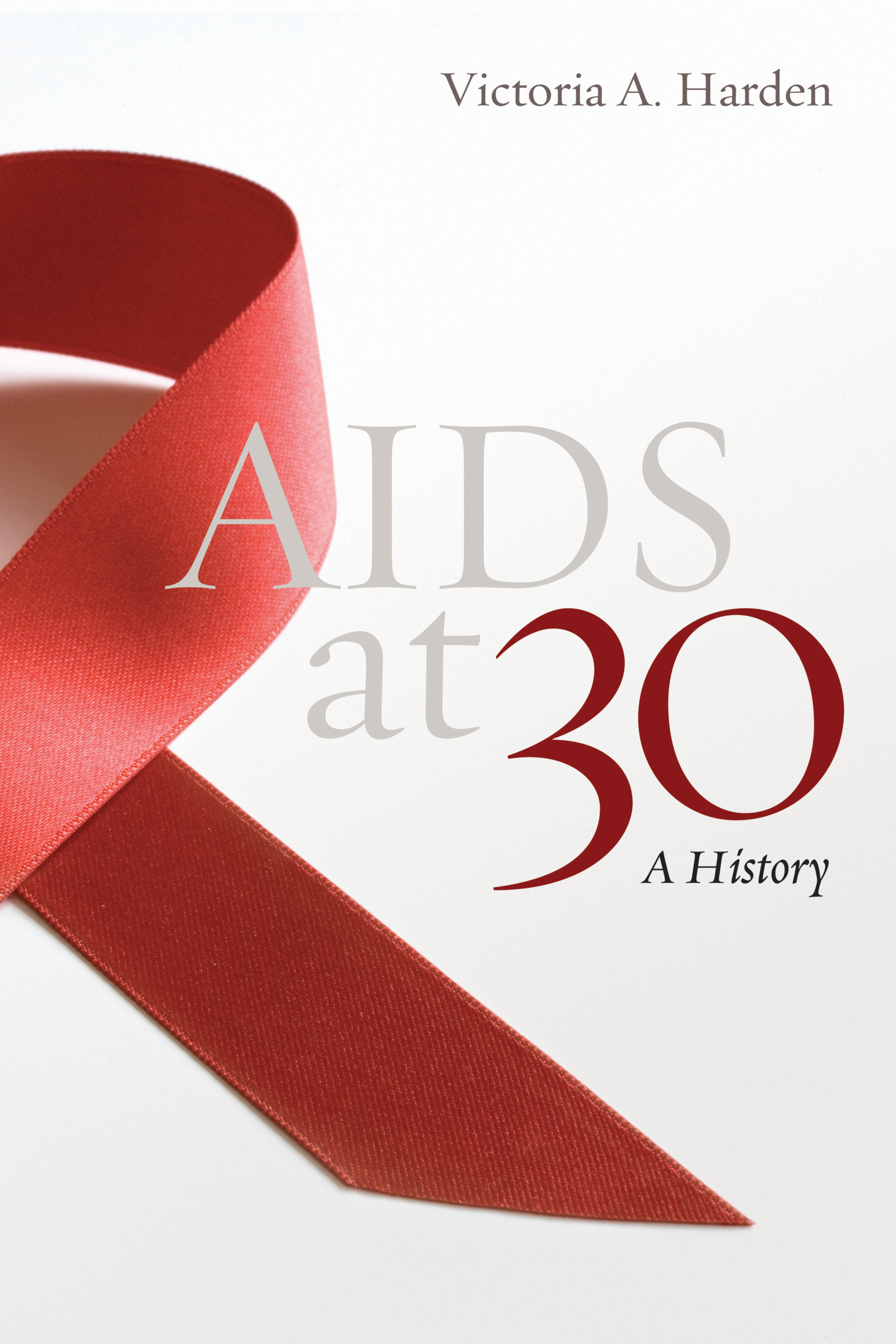 AIDS at 30 by Victoria A. Harden
