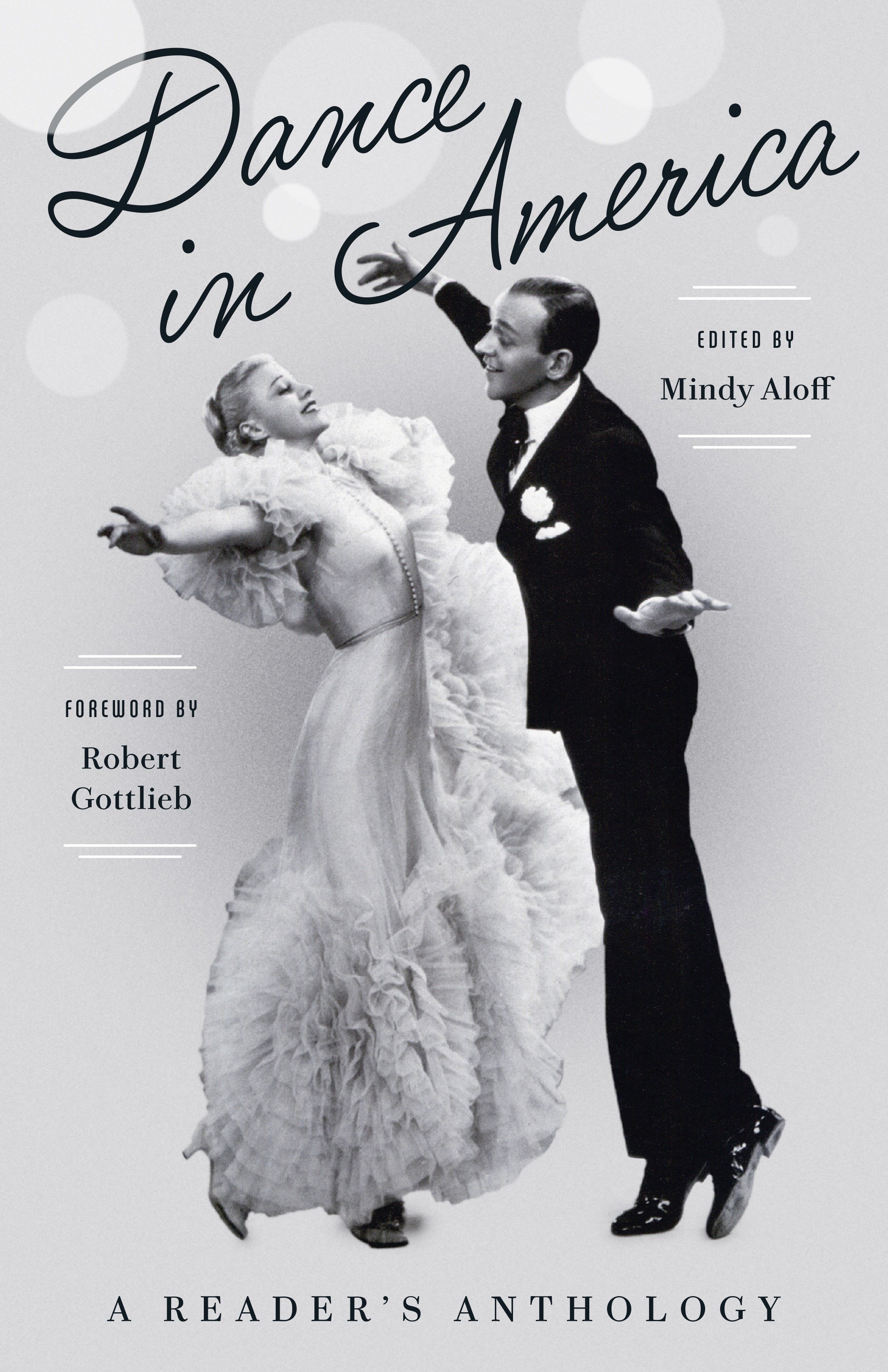 Dance in America: a Reader's Anthology by Mindy Aloff