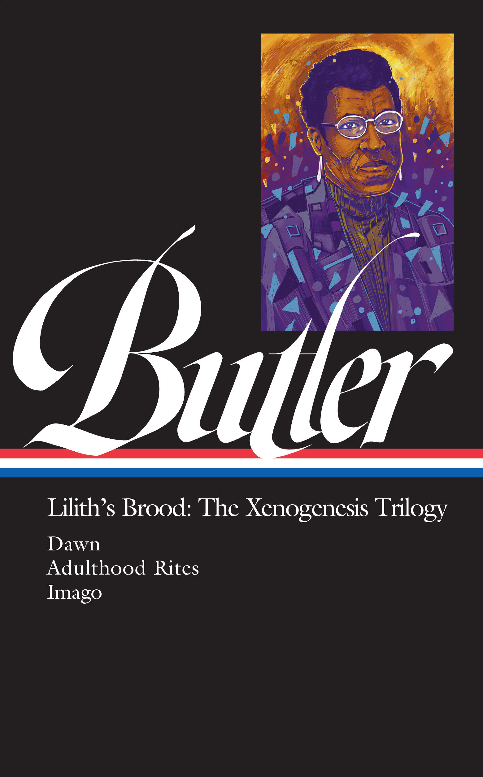 Octavia E. Butler: Lilith's Brood: the Xenogenesis Trilogy (LOA #393) by Octavia E. Butler