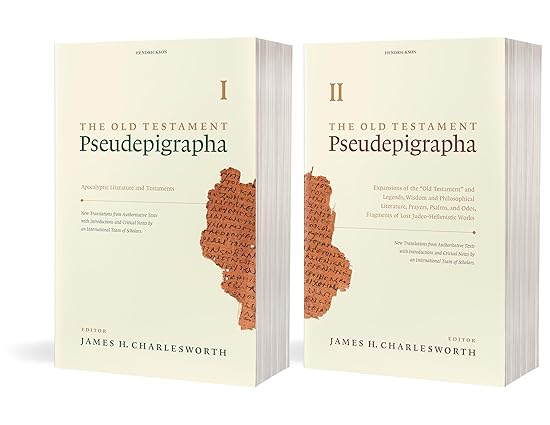 The Old Testament Pseudepigrapha: Apocalyptic Literature and Testaments, Two Volume Set by James H. Charlesworth