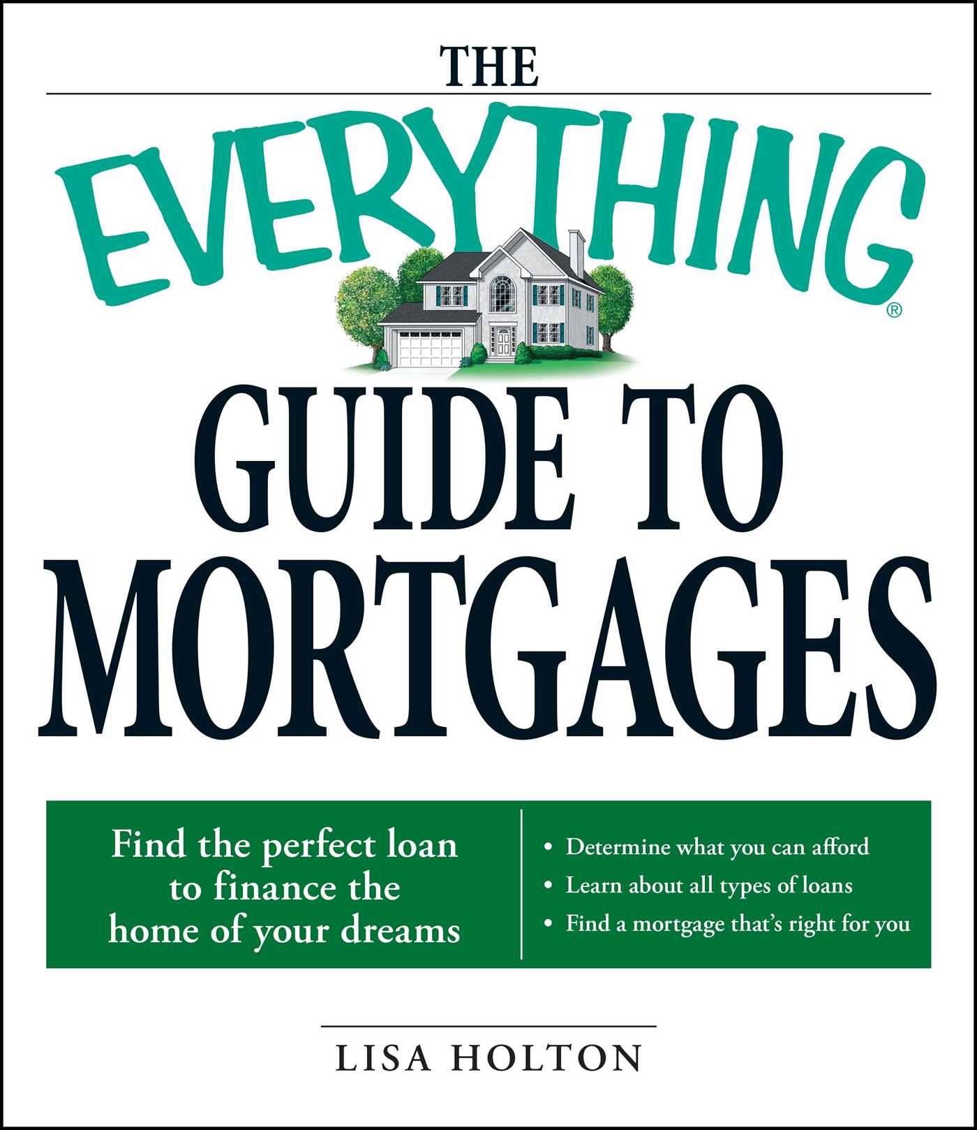 The Everything Guide to Mortgages Book by Lisa Holton