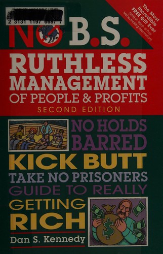 No B.s. Ruthless Management of People and Profits