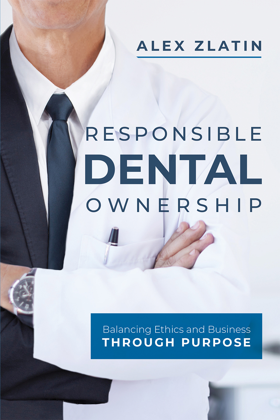 Responsible Dental Ownership by Alex Zlatin