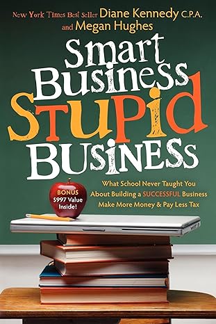 Smart Business, Stupid Business by Diane Kennedy