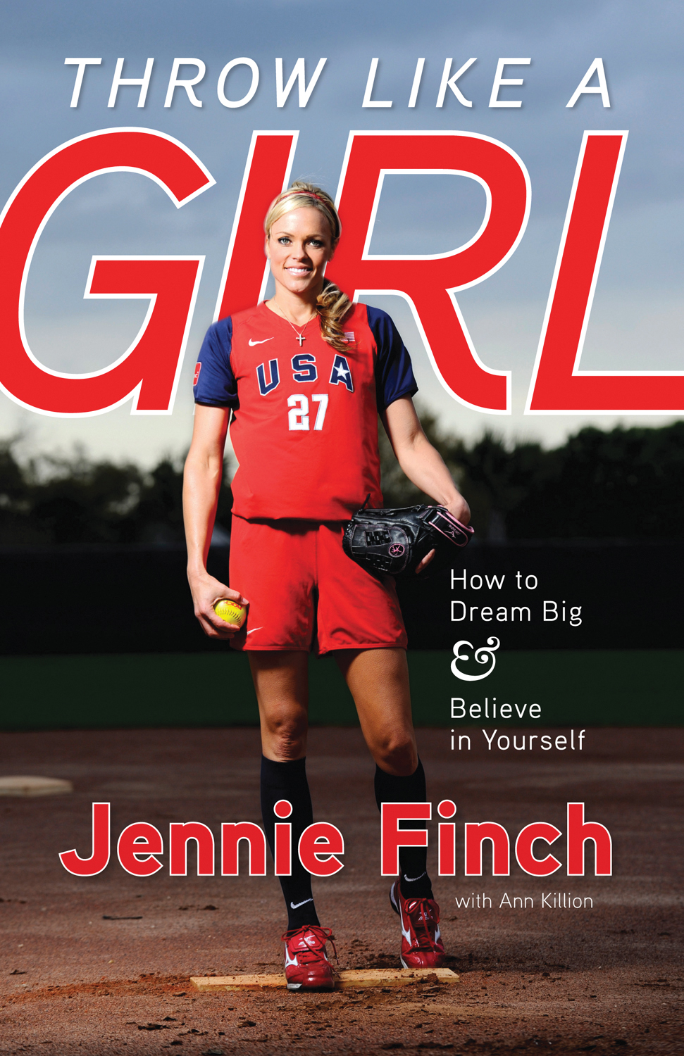 Throw Like a Girl by Jennie Finch