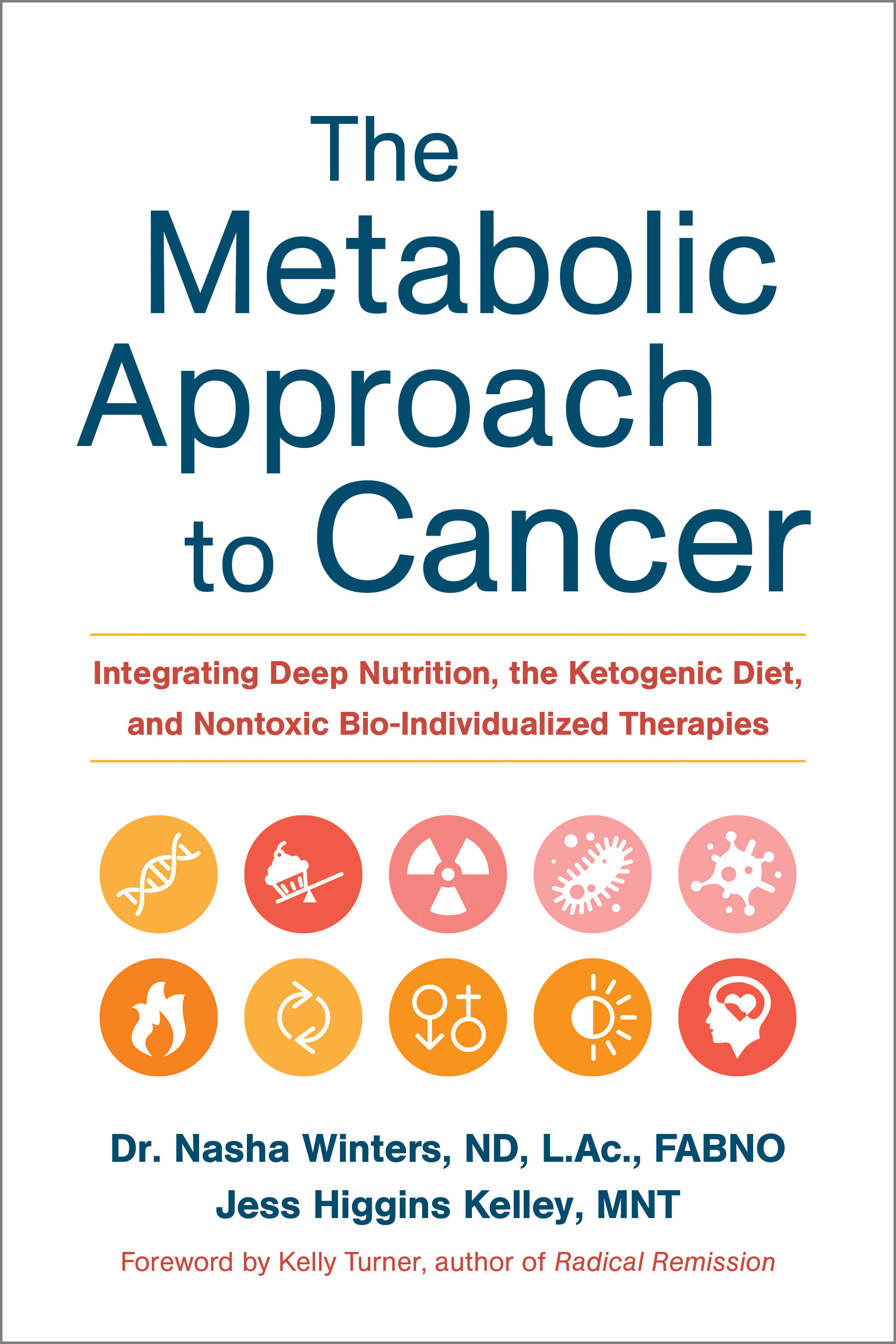 The Metabolic Approach to Cancer by Nasha Winters