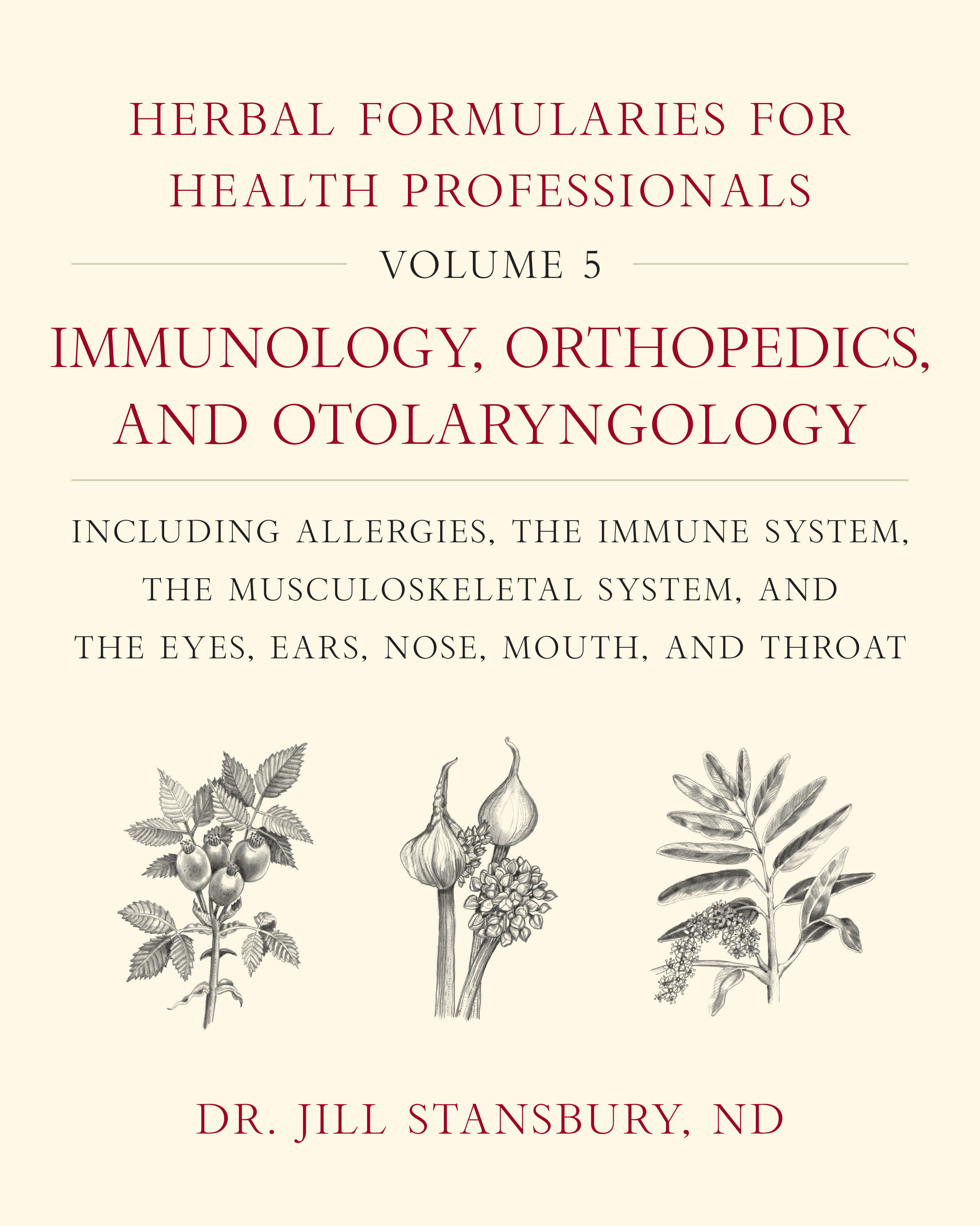 Herbal Formularies for Health Professionals, Volume 5 by Jill Stansbury
