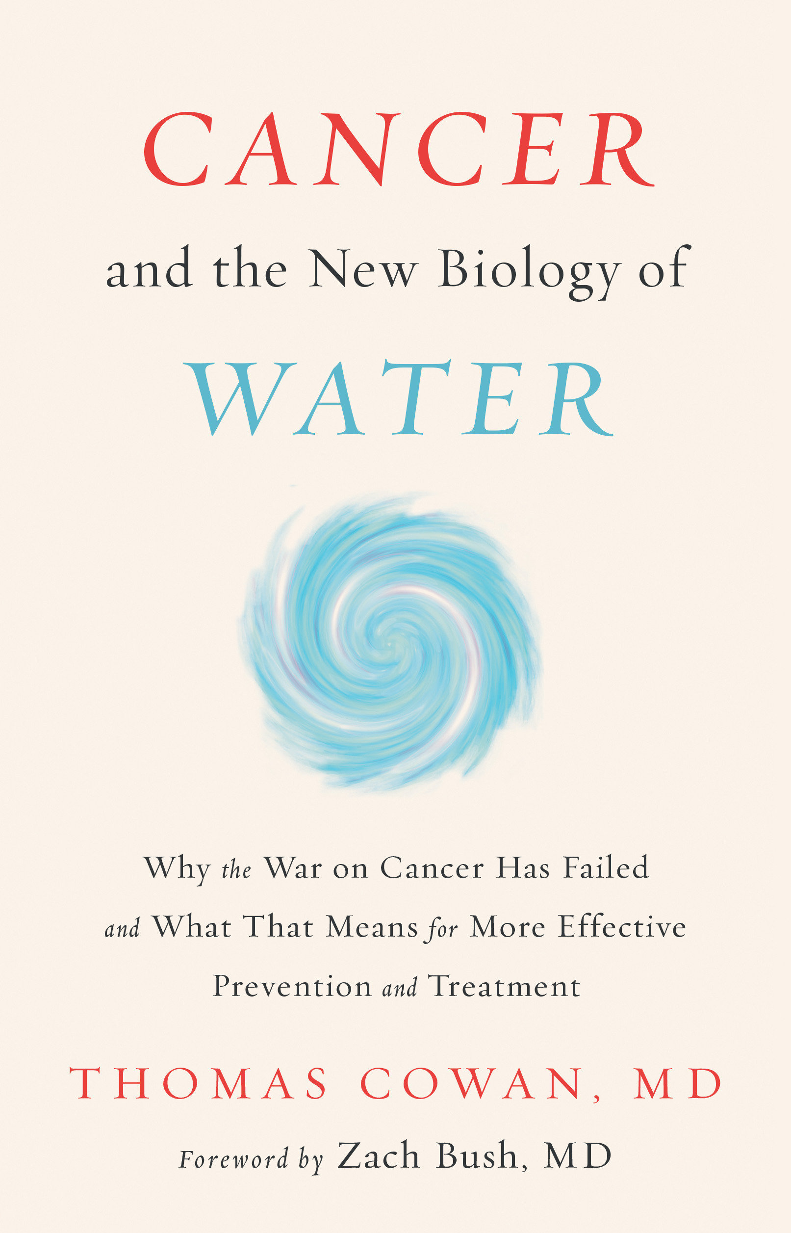 Cancer and the New Biology of Water by Thomas Cowan