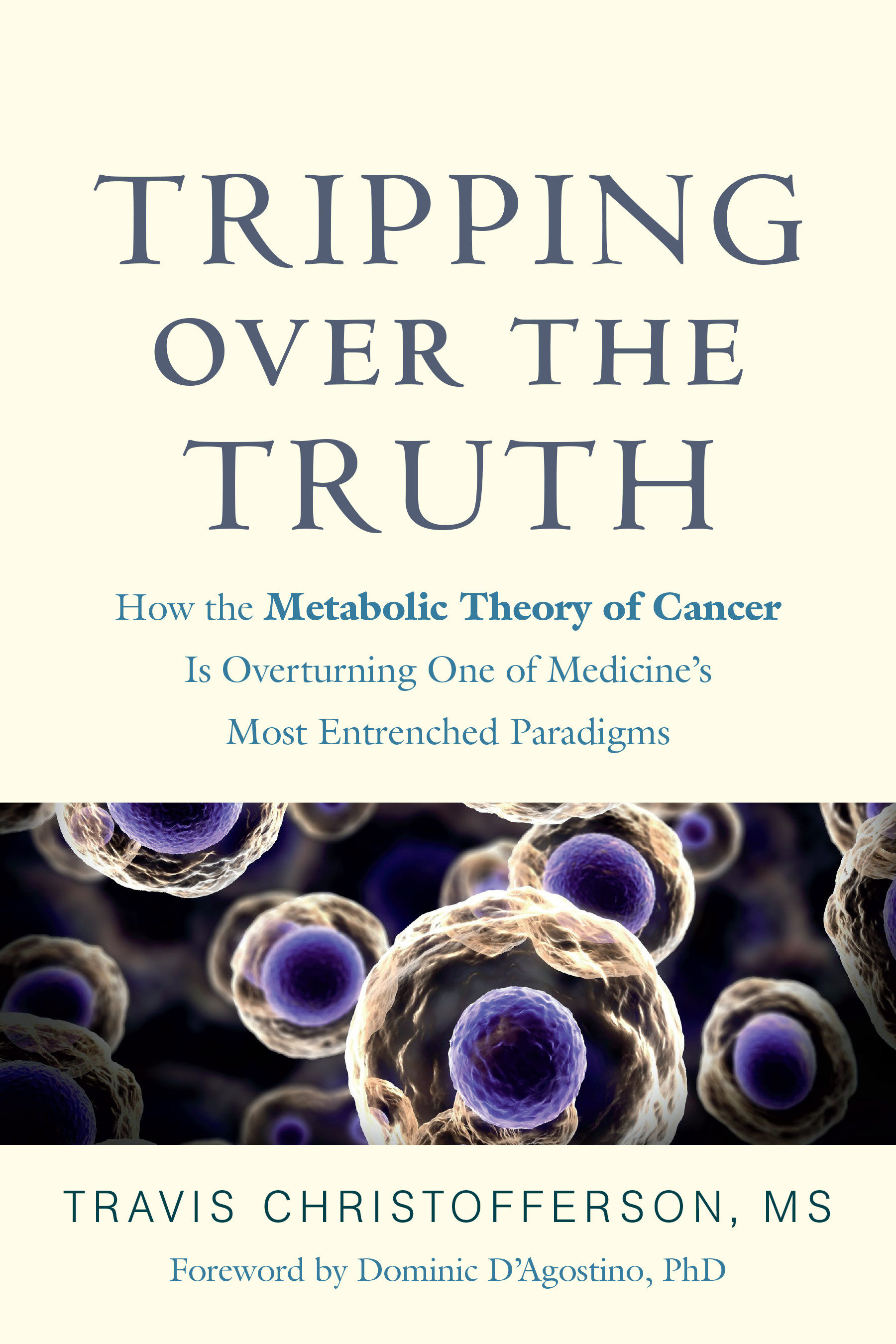 Tripping Over the Truth by Travis Christofferson