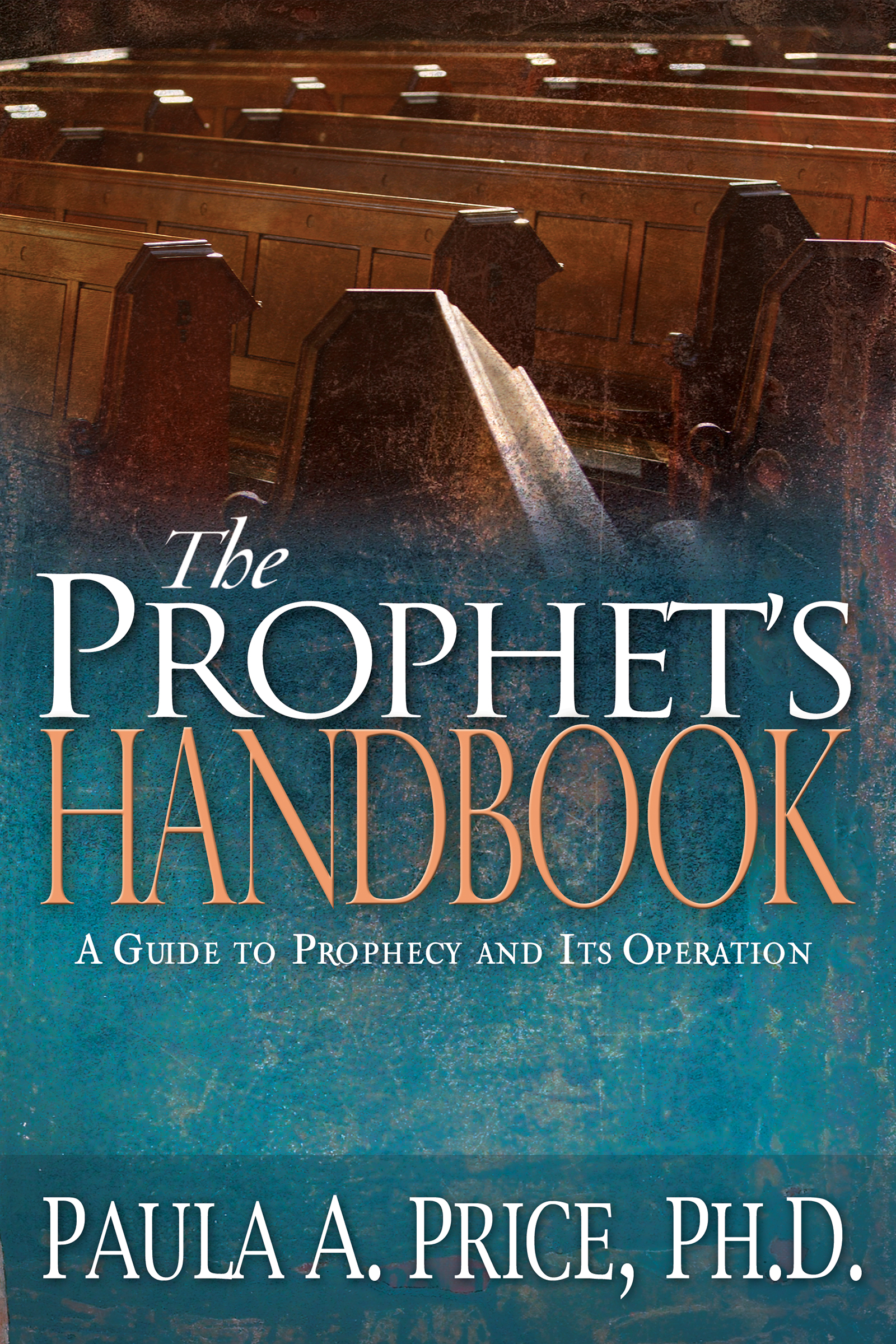 The Prophet's Handbook by Paula A. Price Ph.D