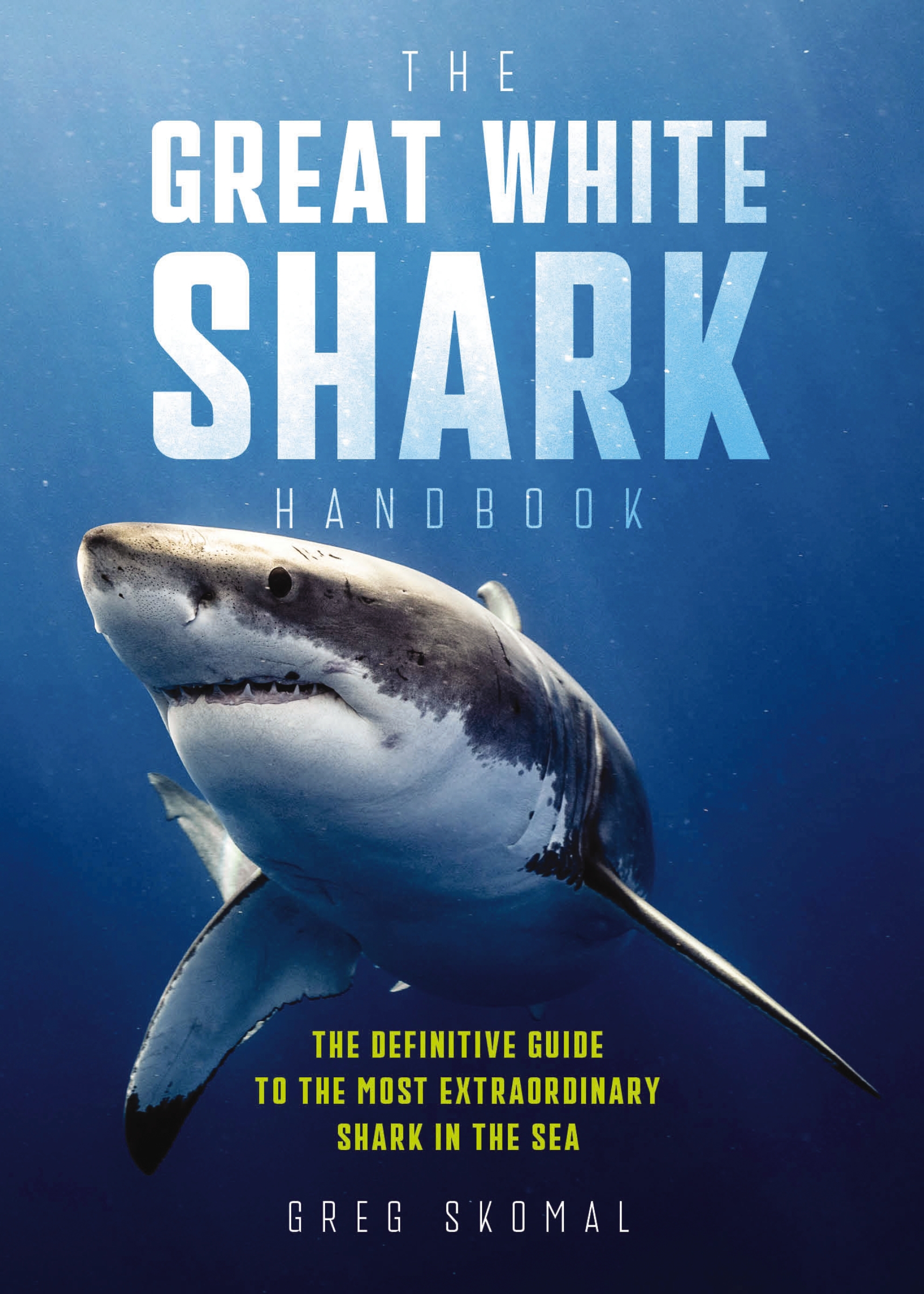 The Great White Shark Handbook by Greg Skomal