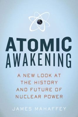 Atomic Awakening by James Mahaffey