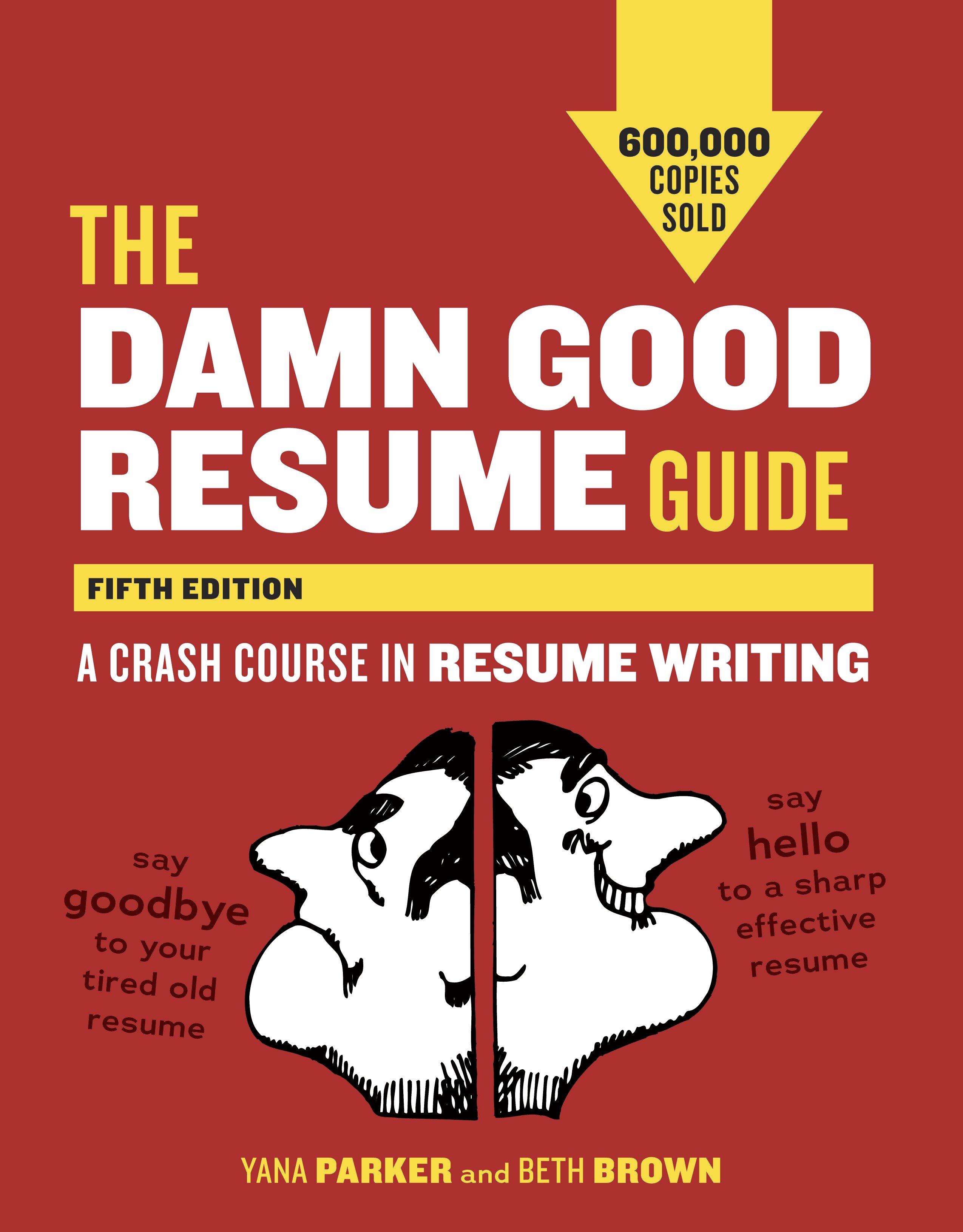 The Damn Good Resume Guide, Fifth Edition by Yana Parker
