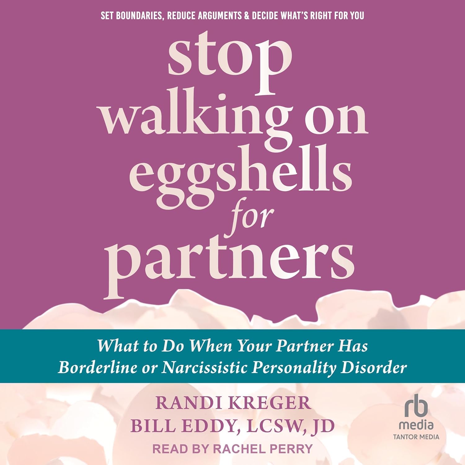 Stop Walking on Eggshells for Partners by Randi Kreger