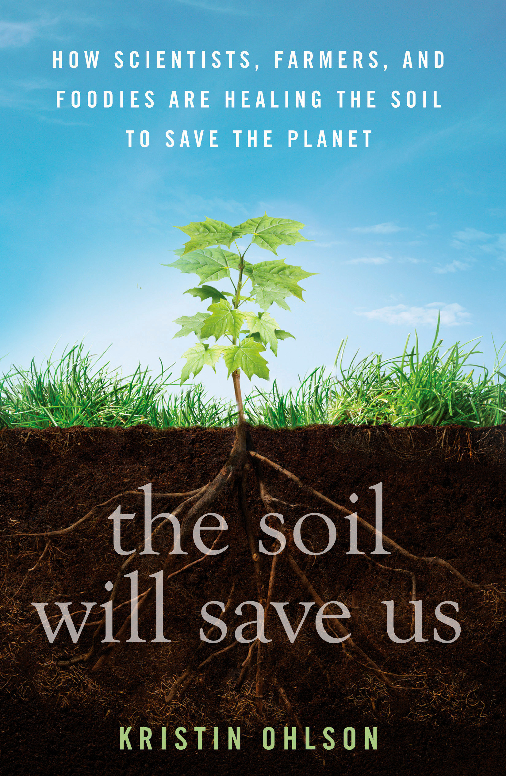 The Soil Will Save US by Kristin Ohlson