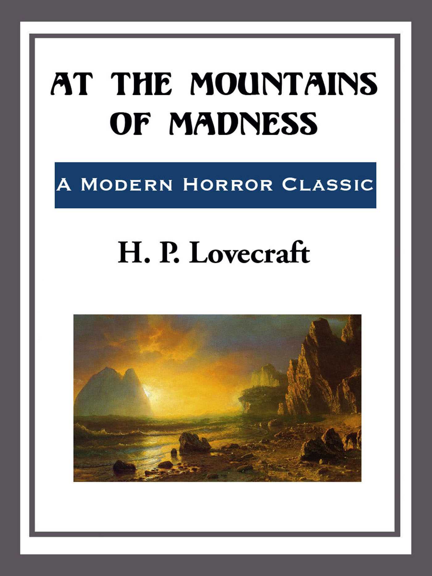 At the Mountains of Madness by H. P. Lovecraft