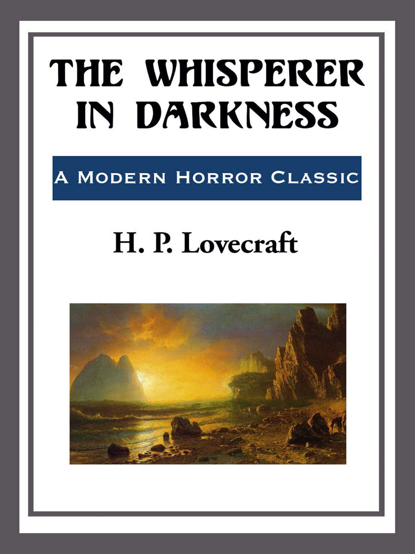 The Whisperer in the Darkness by H.P. Lovecraft