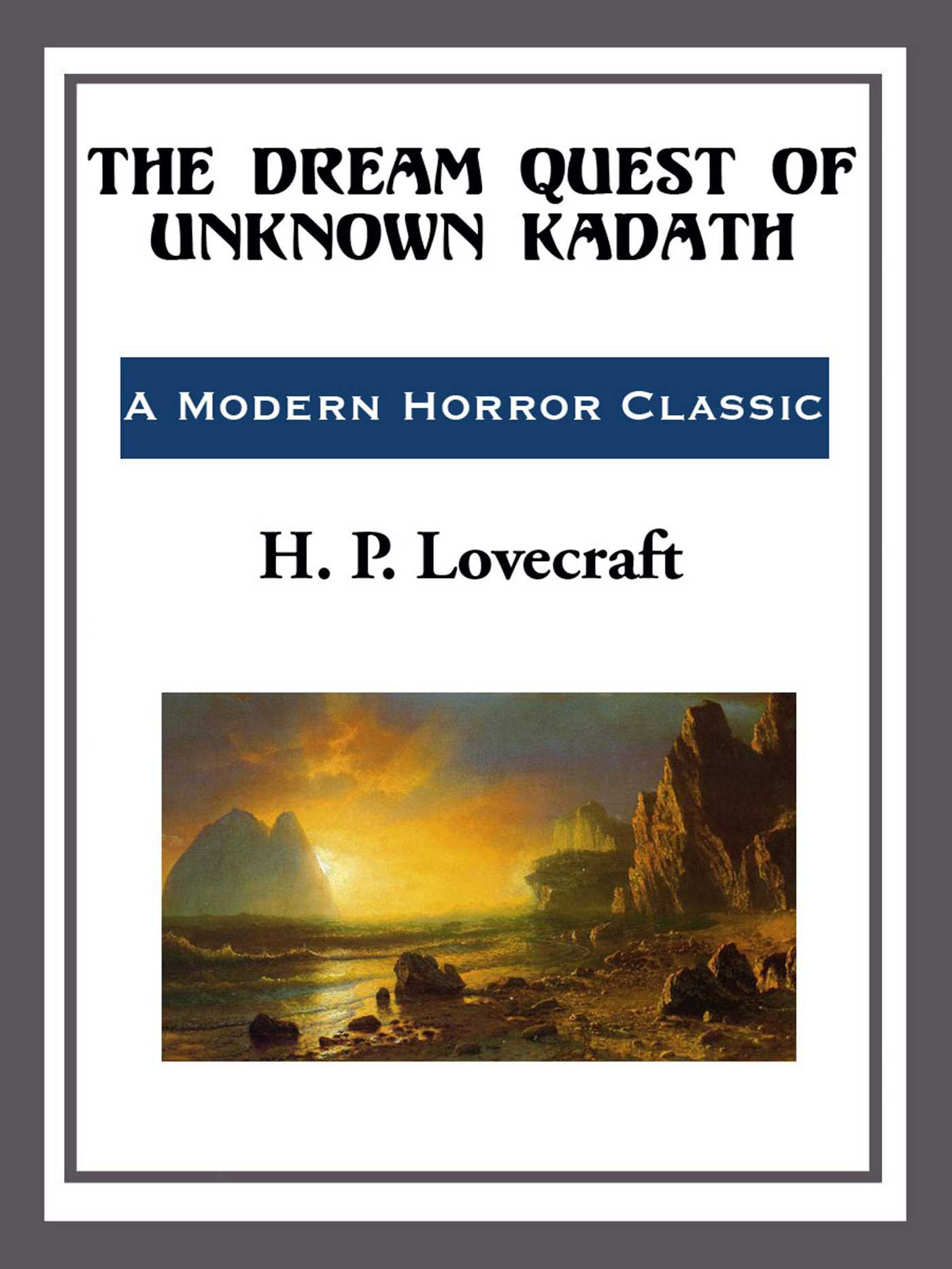 The Dream Quest of Unknown Kadath by H.P. Lovecraft