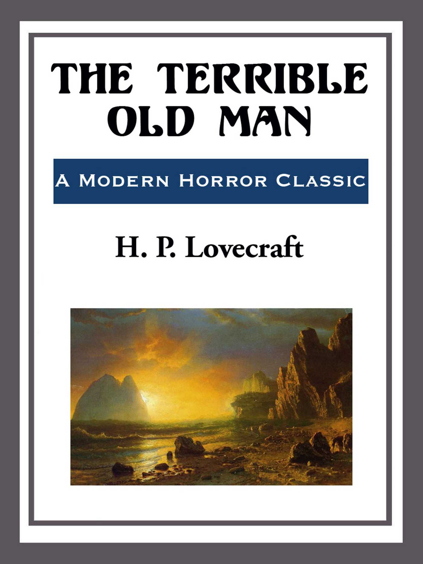 The Terrible Old Man by H.P. Lovecraft