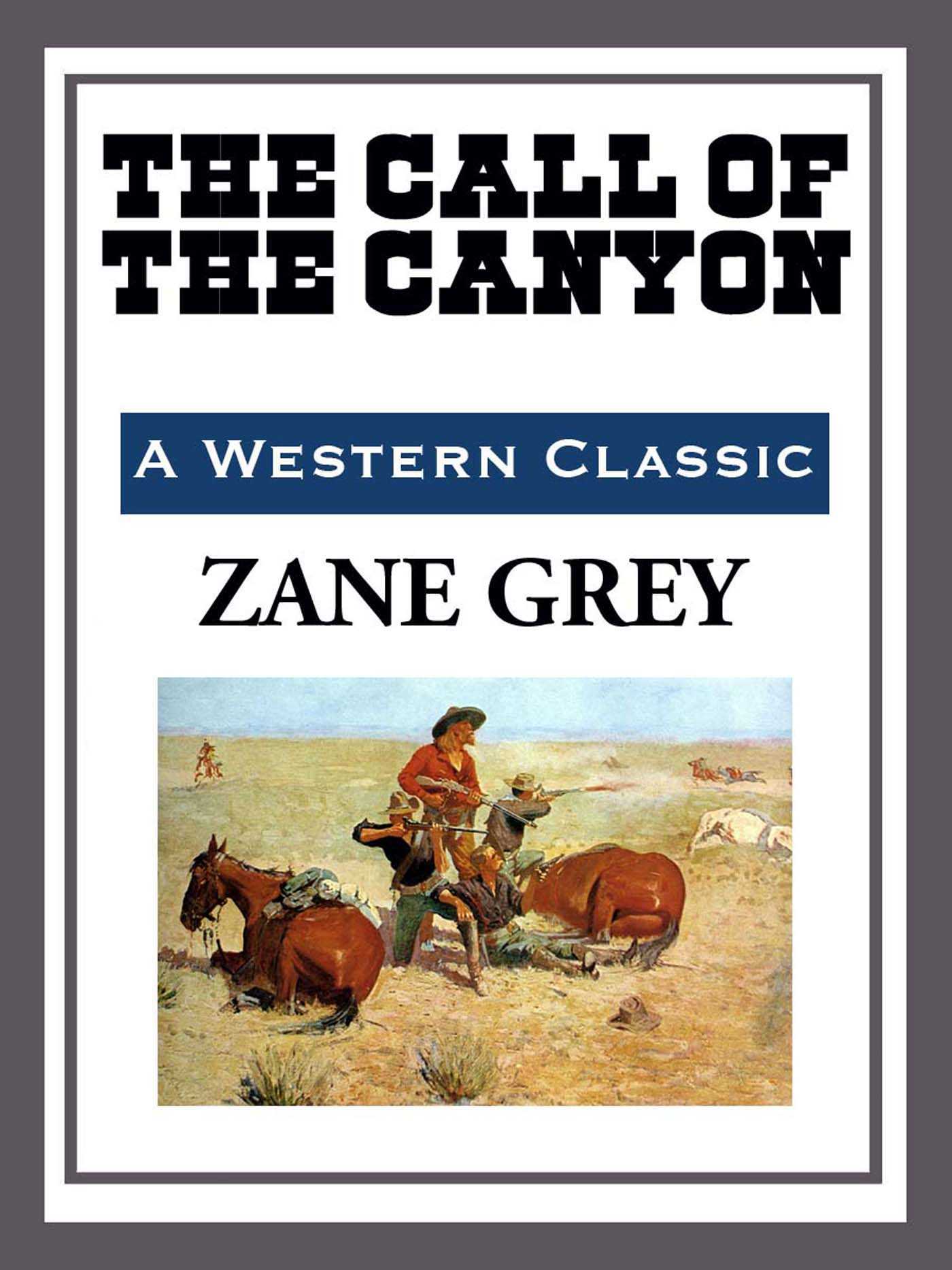 The Call of the Canyon by Zane Grey