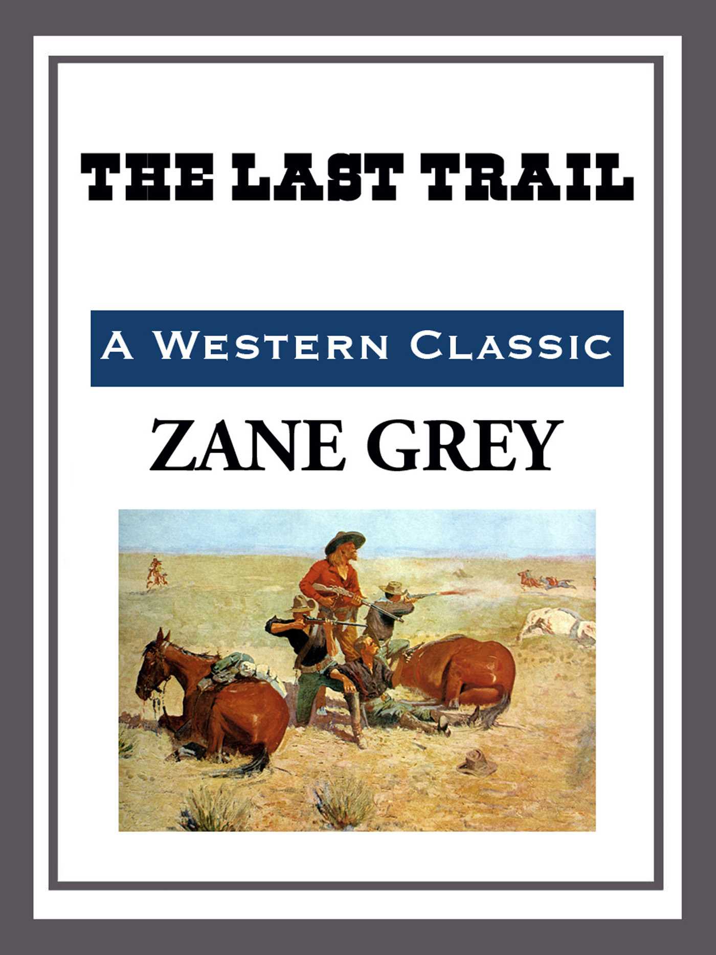 The Last Trail by Zane Grey