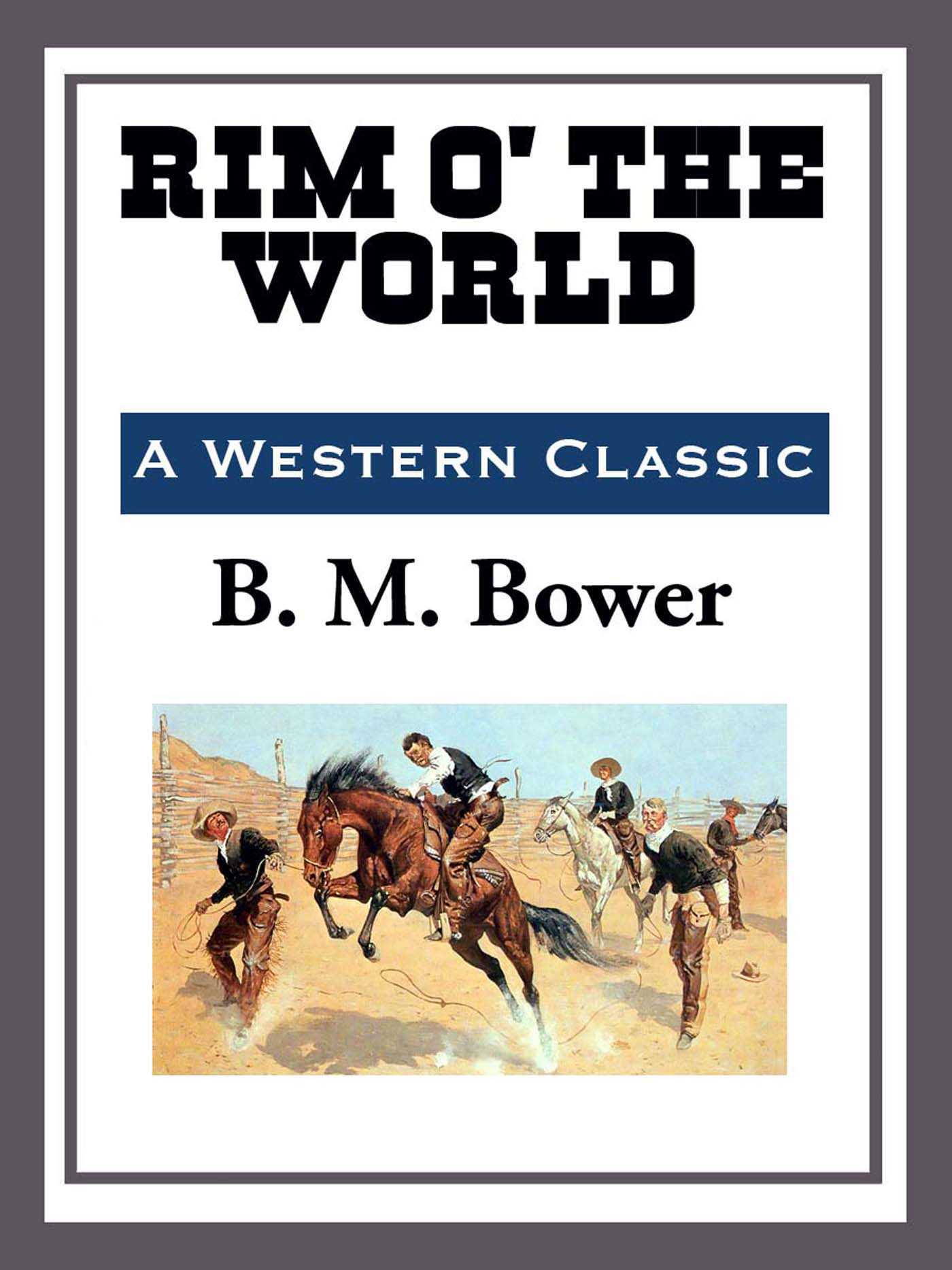 Rim O' the World by B.M. Bower