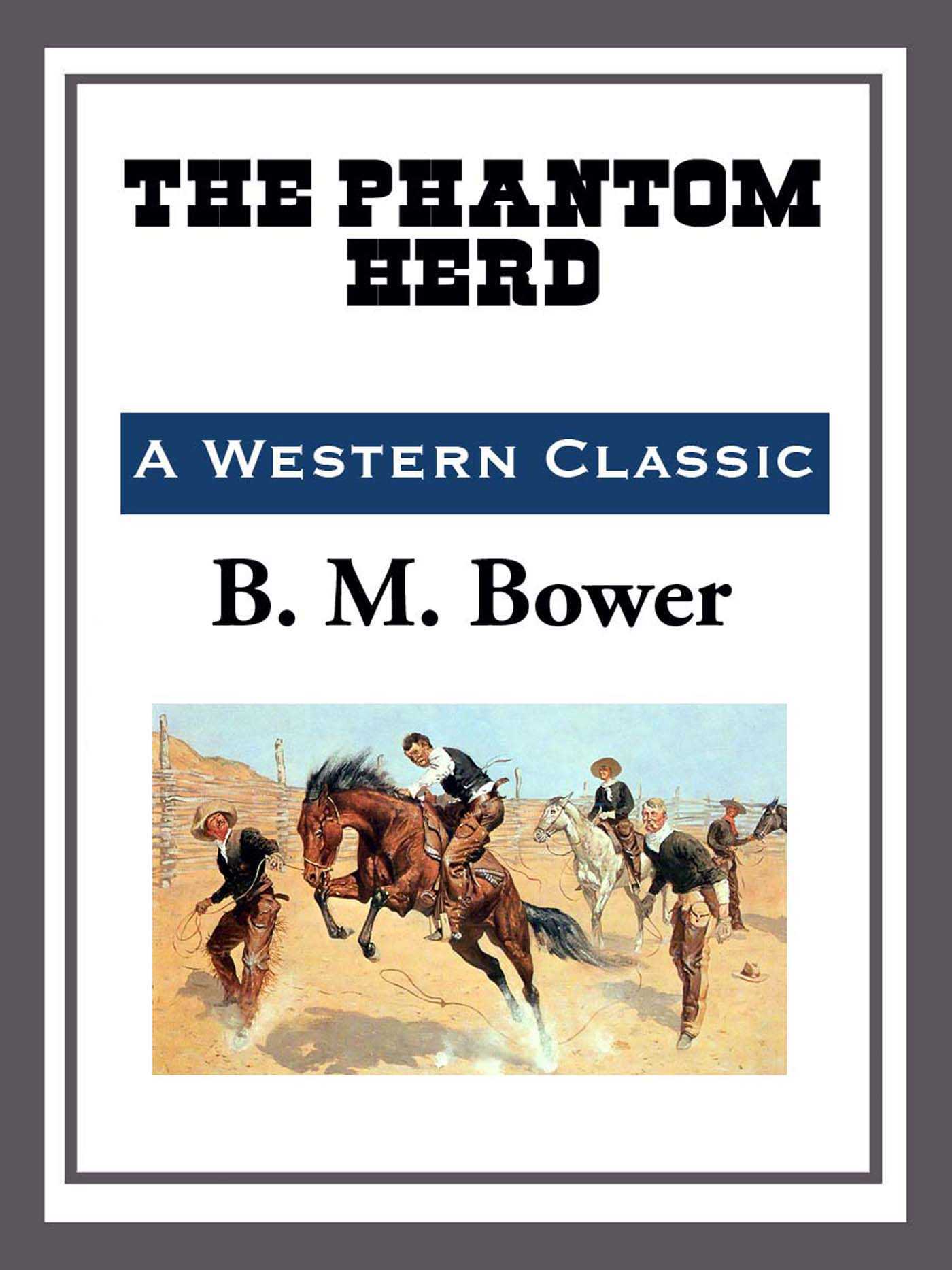 The Phantom Herd by B.M. Bower