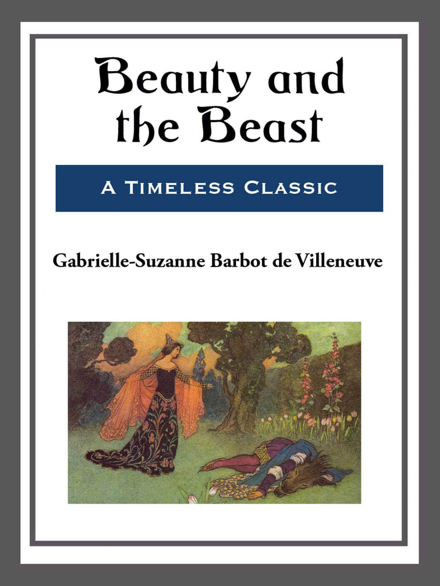 Beauty and the Beast by Gabrielle-Suzanne Barbot de Villeneuve