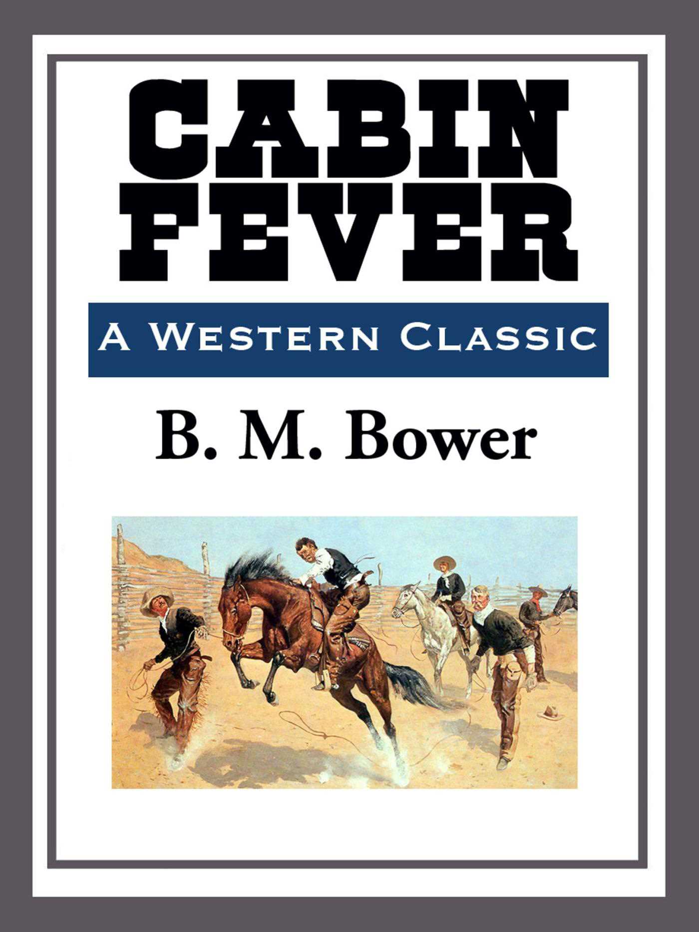 Cabin Fever by B.M. Bower