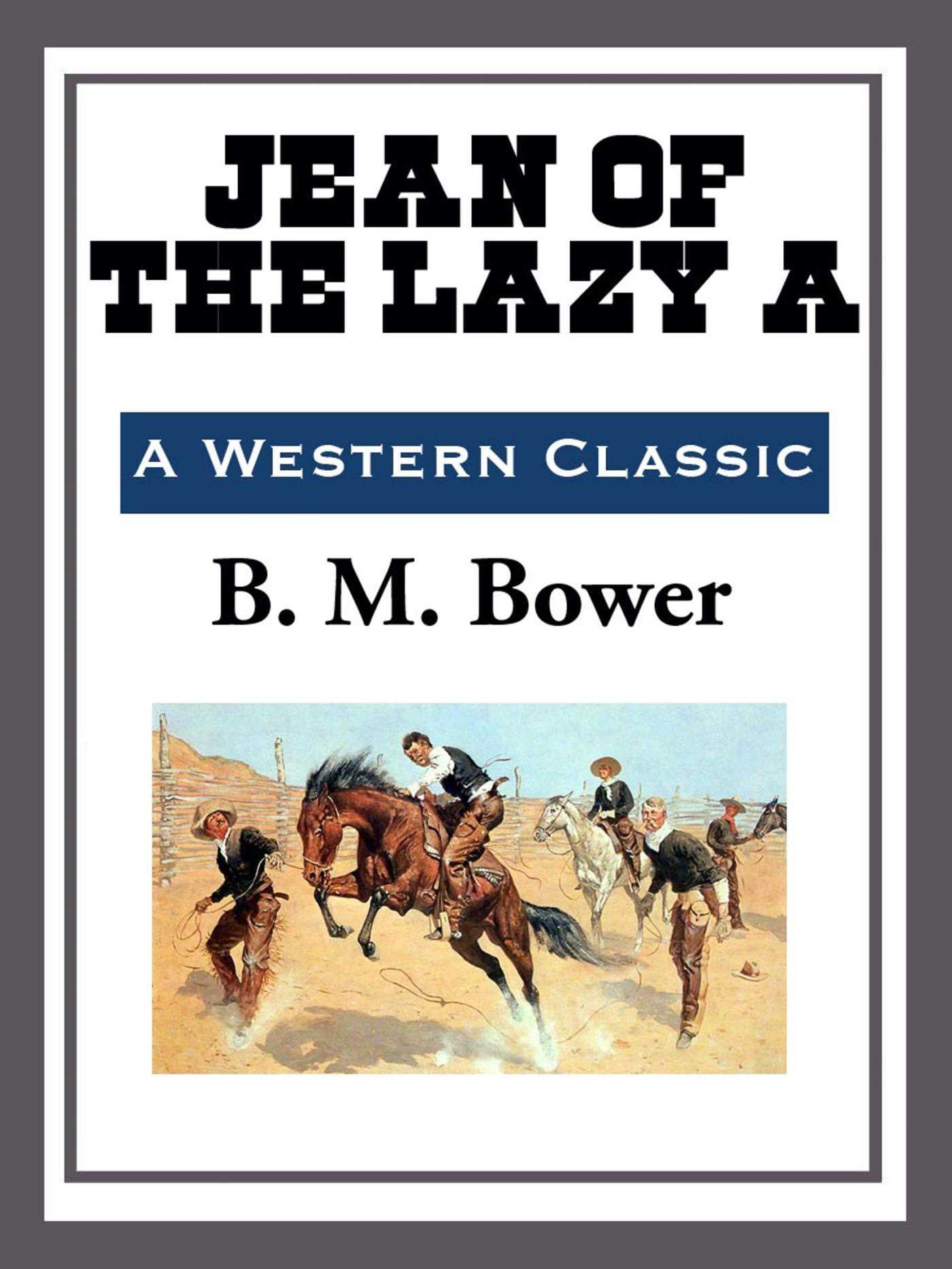 Jean of the Lazy a by B.M. Bower