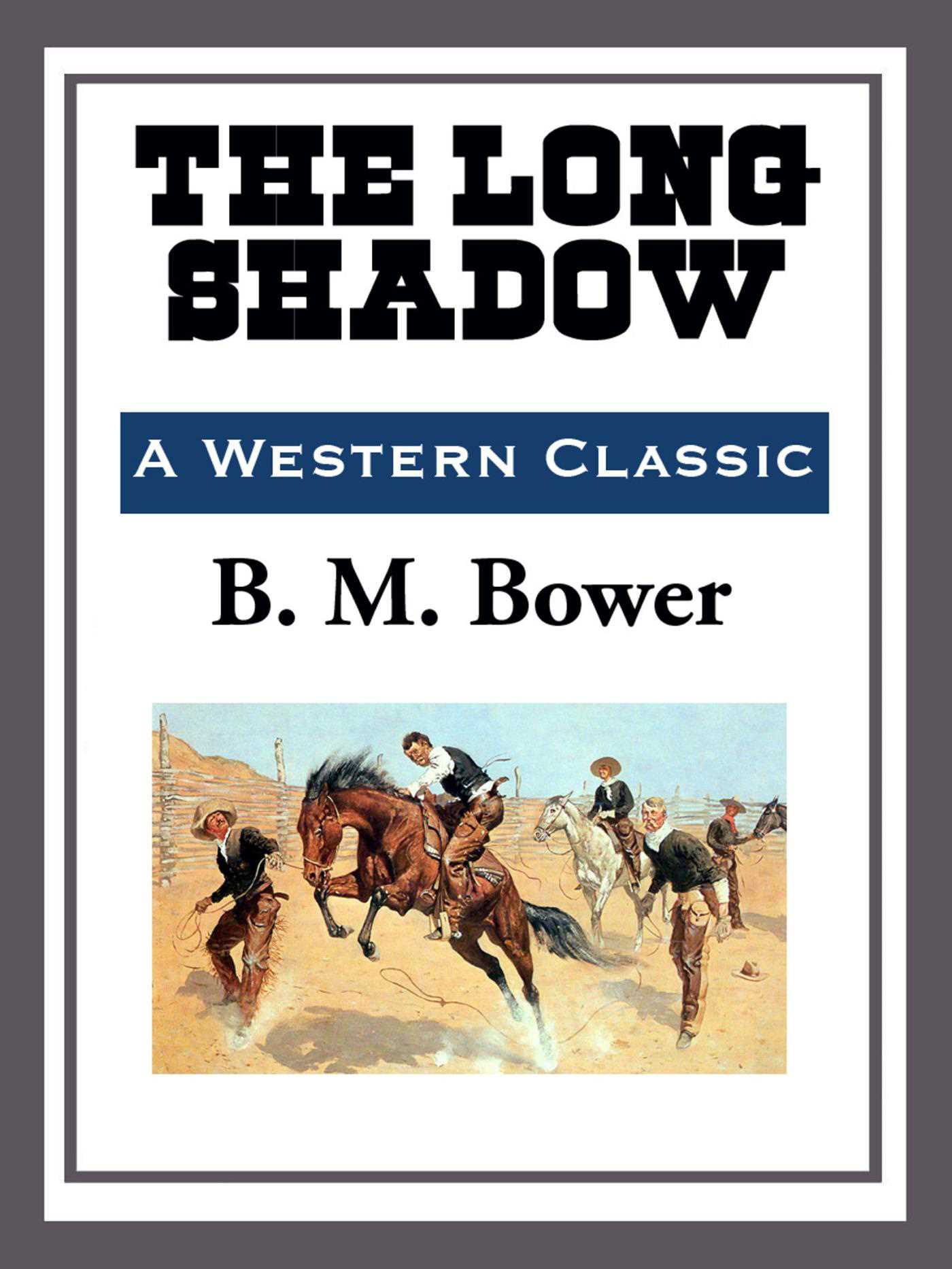 The Long Shadow by B.M. Bower