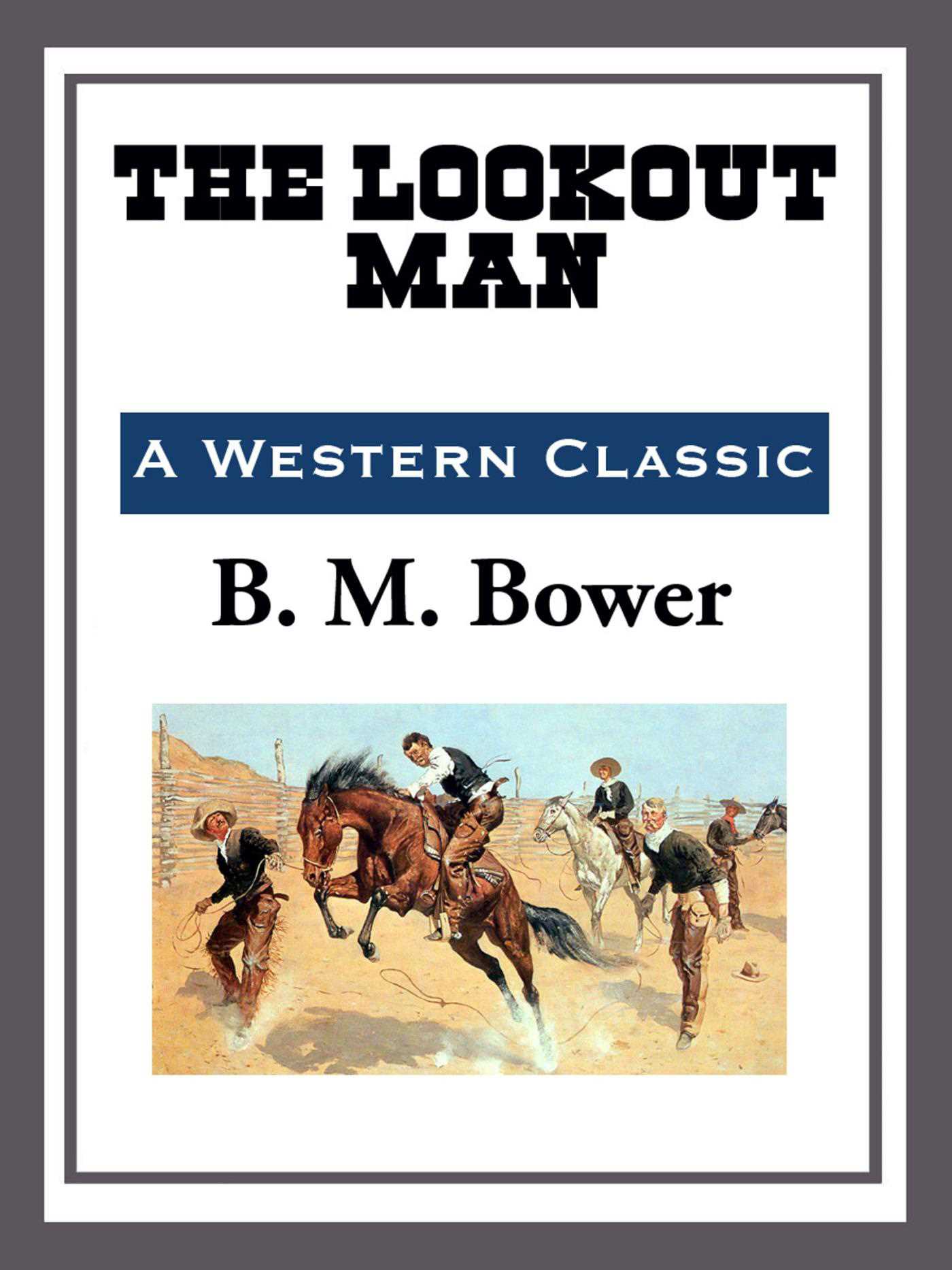 The Lookout Man by B.M. Bower