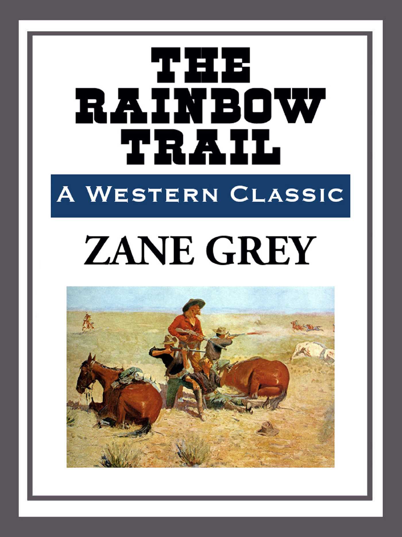The Rainbow Trail by Zane Grey