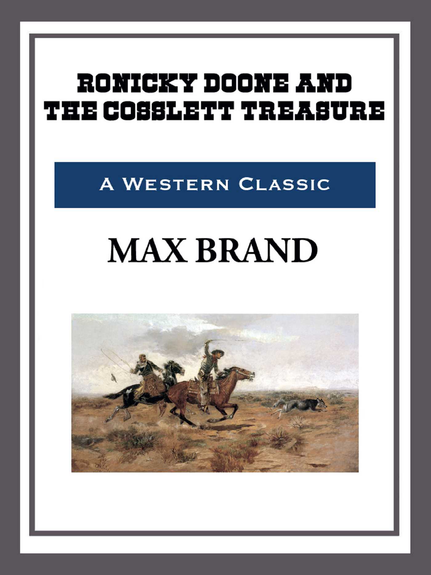 Ronicky Doone and the Cosslett Treasure by Max Brand