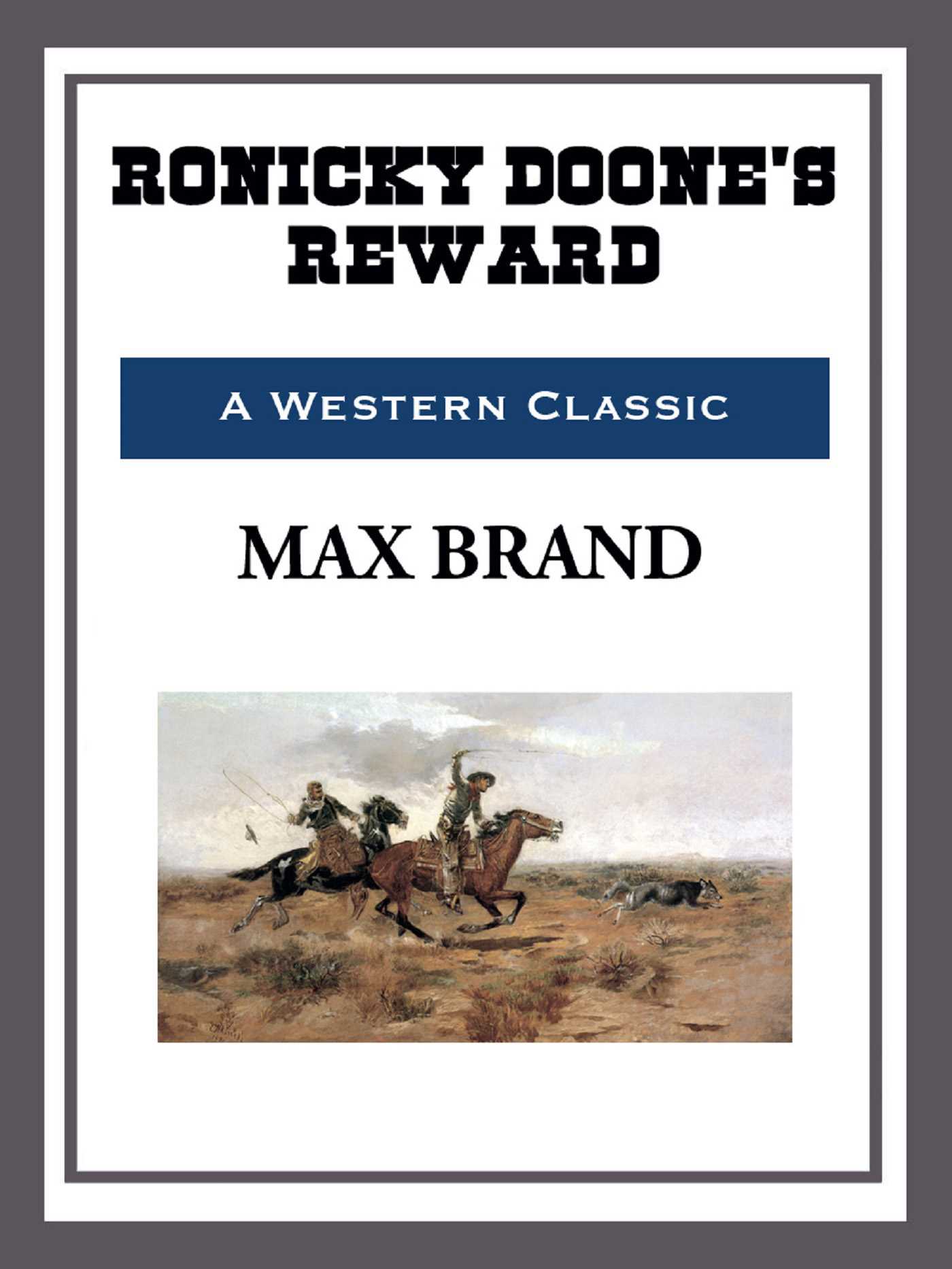 Ronicky Doone's Reward by Max Brand