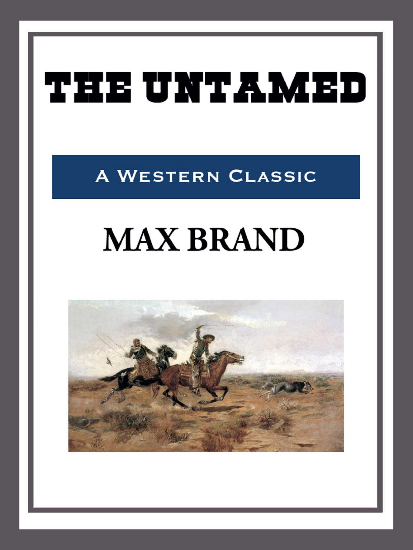 The Untamed by Max Brand