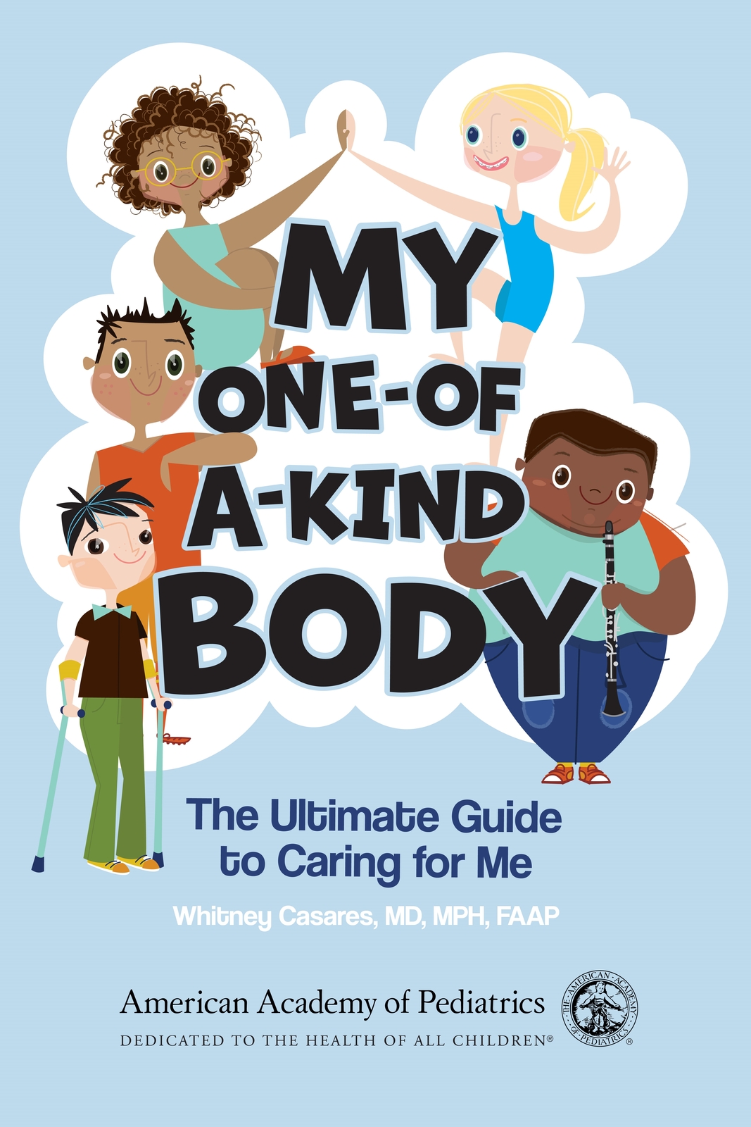 My One-of-a-kind Body by Whitney Casares MD, MPH