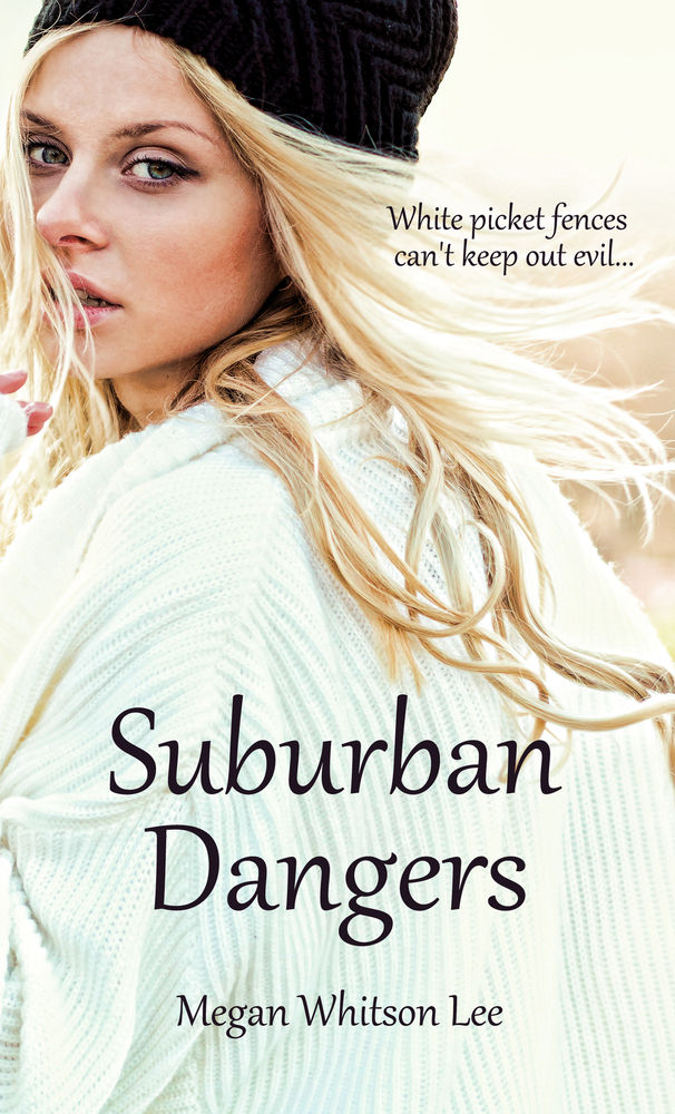 Suburban Dangers by Megan Whitson Lee