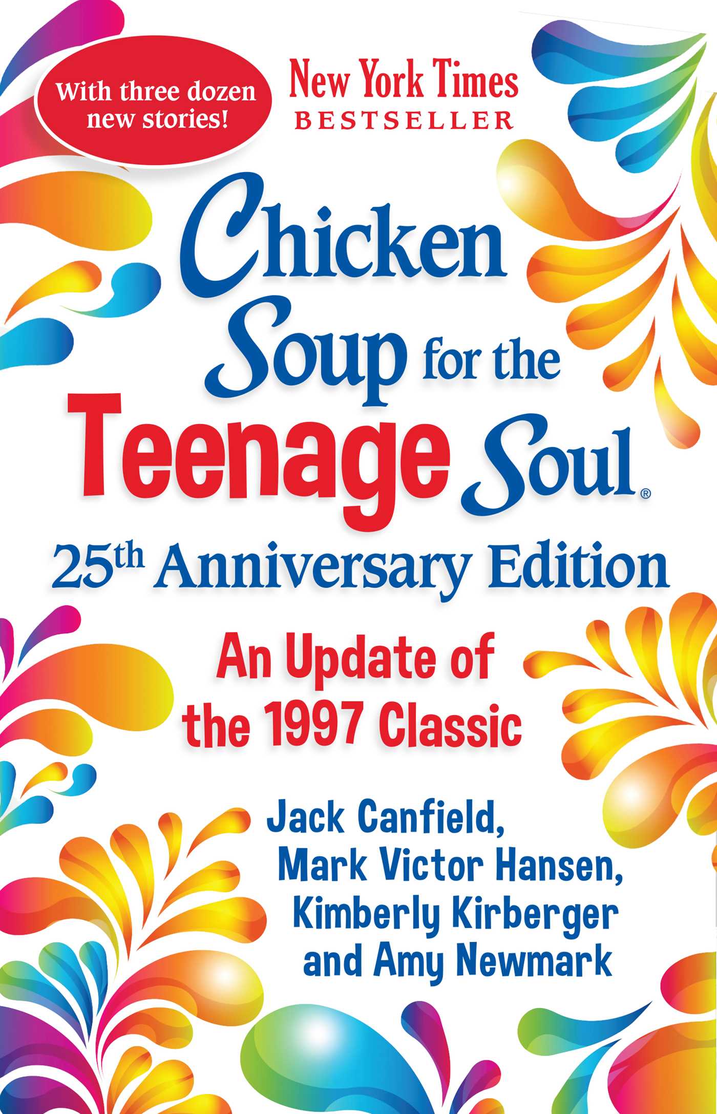 Chicken Soup for the Teenage Soul 25th Anniversary Edition by Amy Newmark