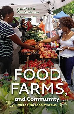 Food, Farms, and Community by Lisa Chase