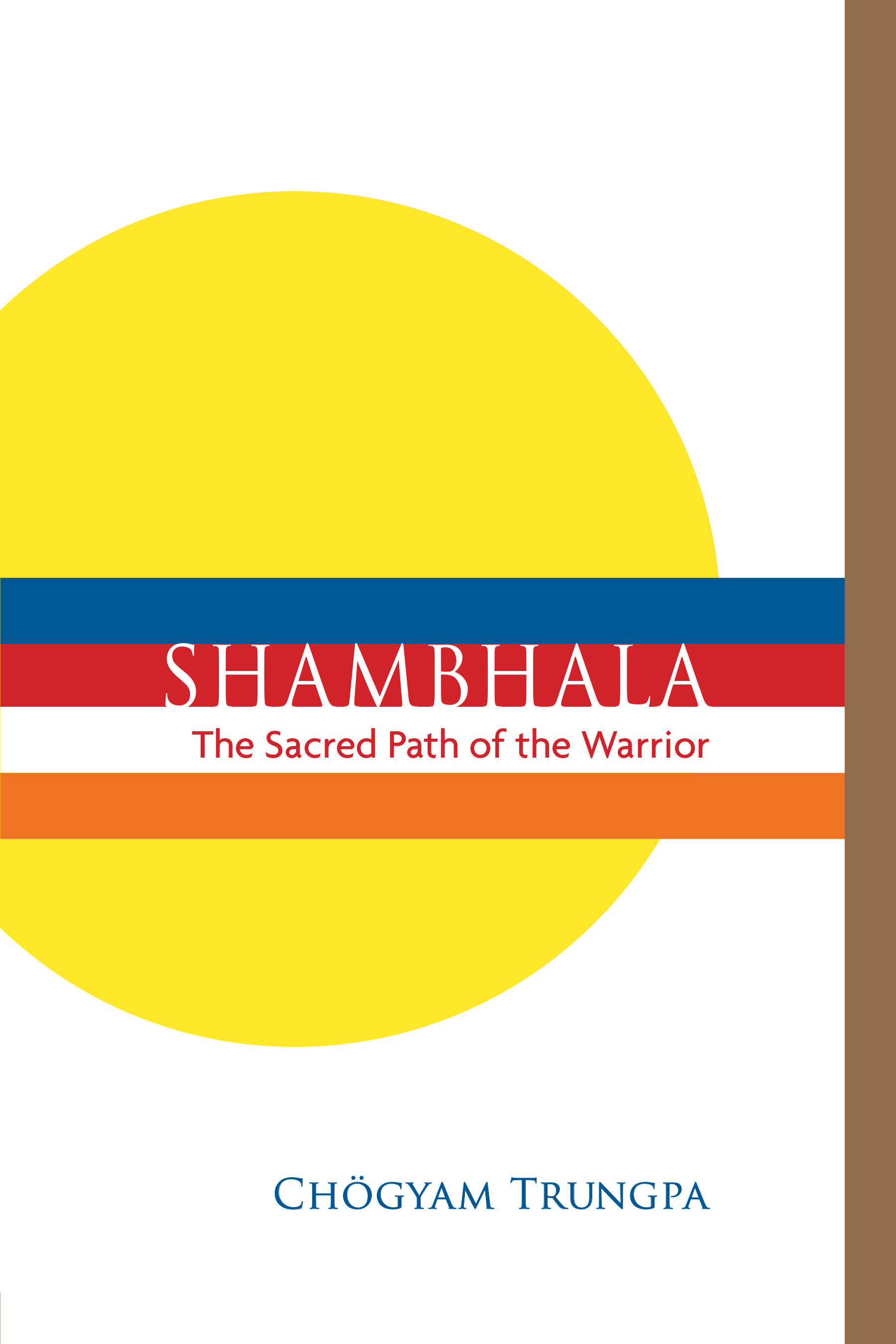 Shambhala: the Sacred Path of the Warrior by Chogyam Trungpa