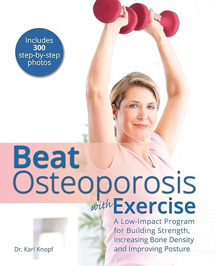 Beat Osteoporosis With Exercise by Karl Knopf