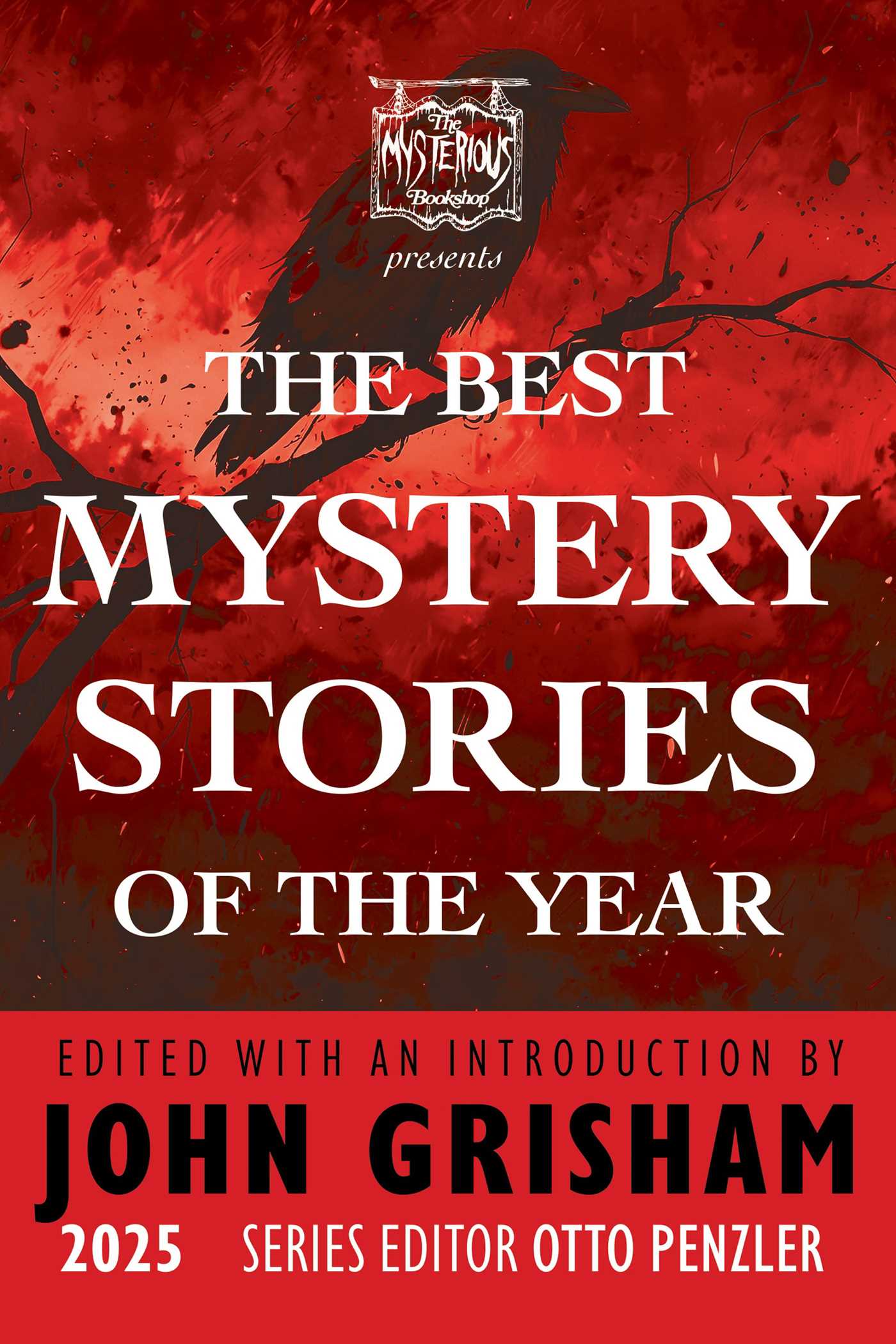 The Mysterious Bookshop Presents the Best Mystery Stories of the Year 2025 by John Grisham - editor